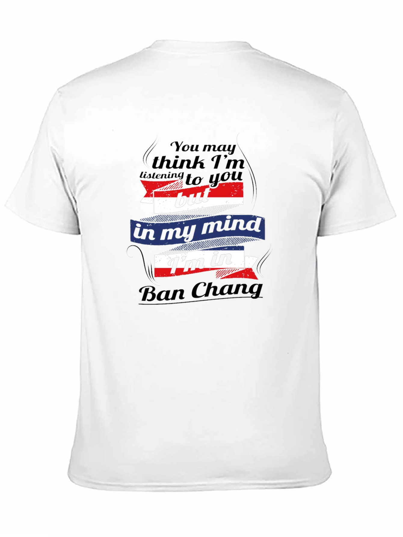 Ban Chang Mind T-Shirt - Funny Travel Tee