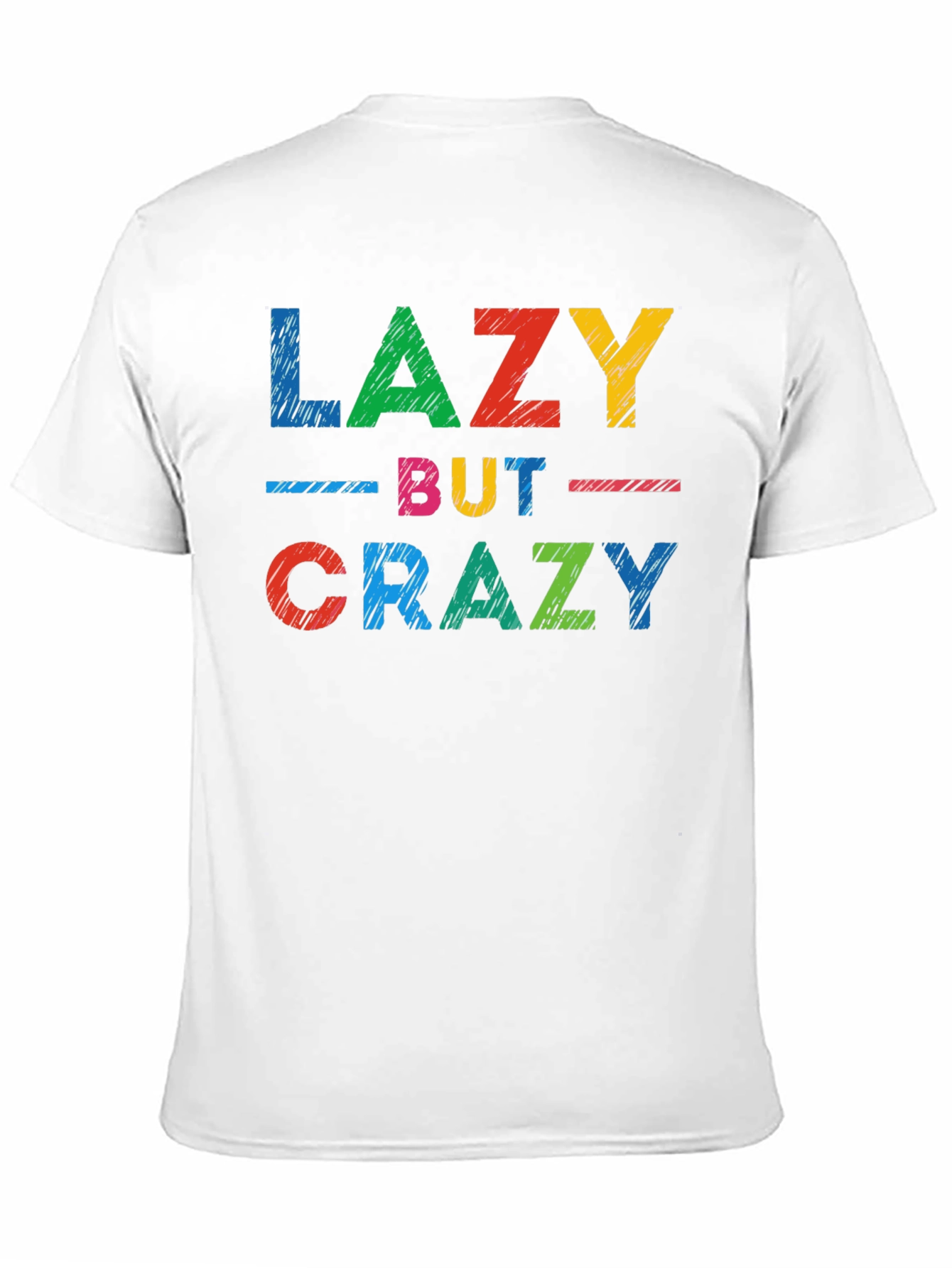 Lazy But Crazy Graphic T-Shirt - Casual Comfort