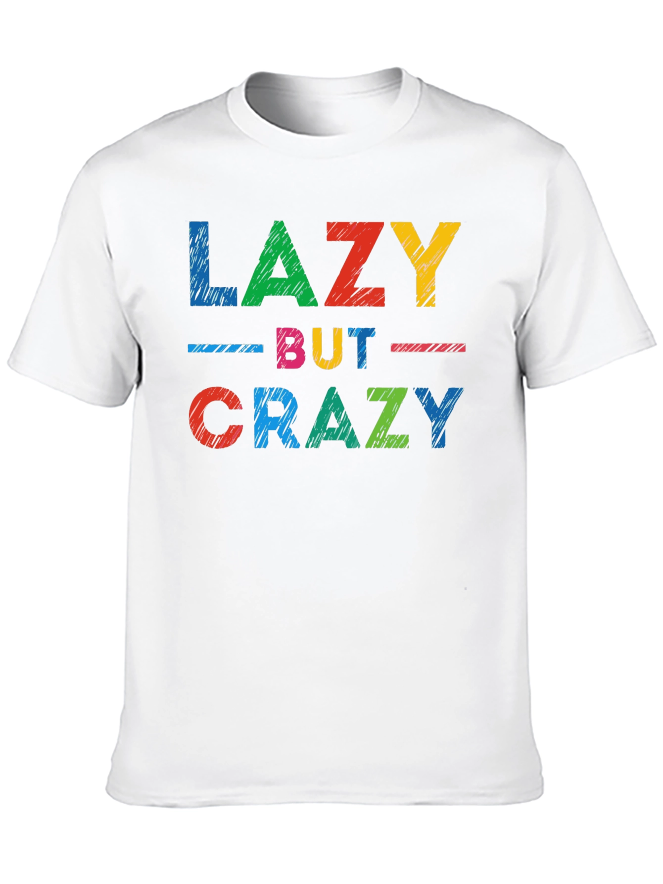 Lazy But Crazy Graphic T-Shirt - Casual Comfort