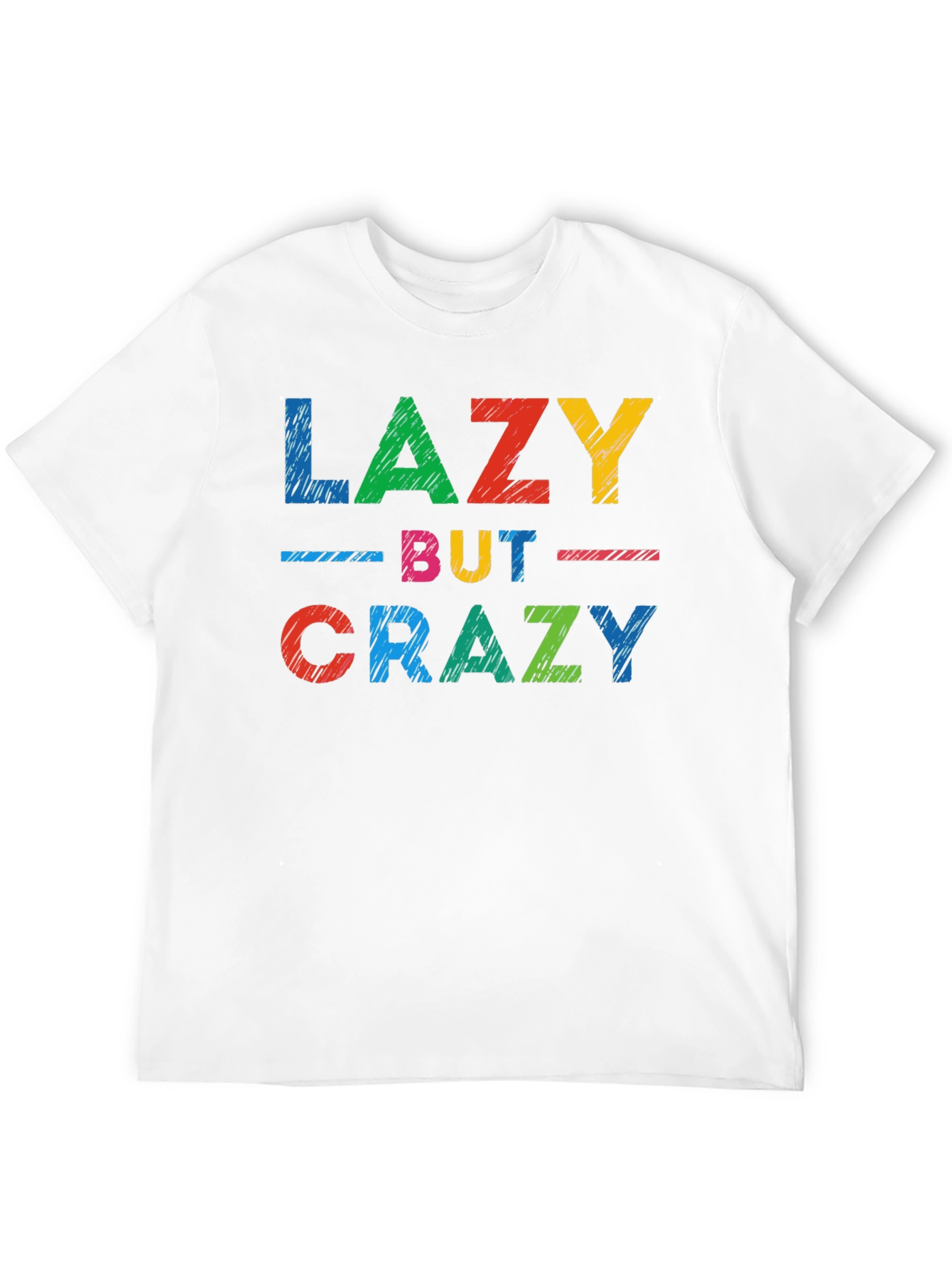 Lazy But Crazy Graphic T-Shirt - Casual Comfort