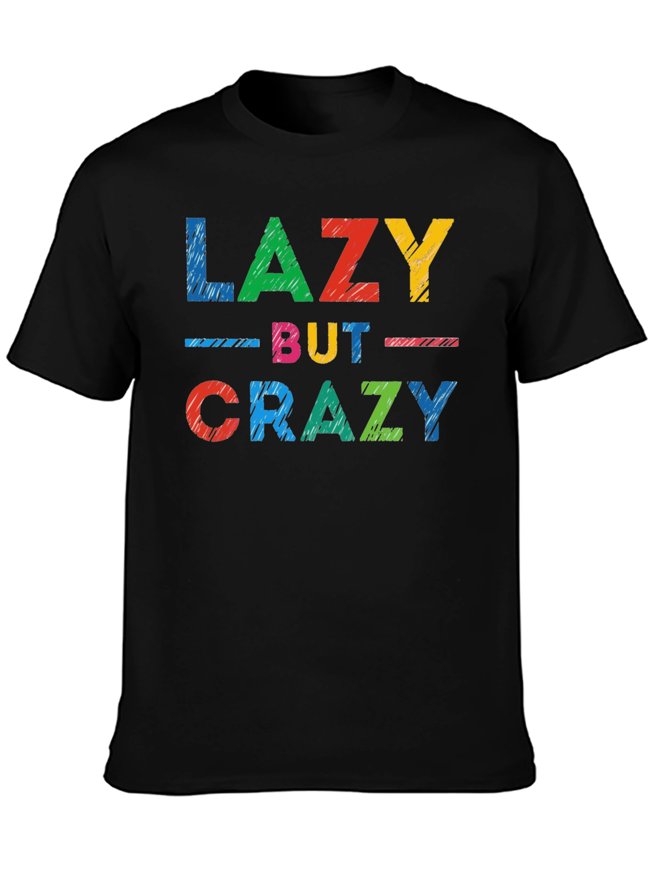 Lazy But Crazy Graphic T-Shirt - Casual Comfort