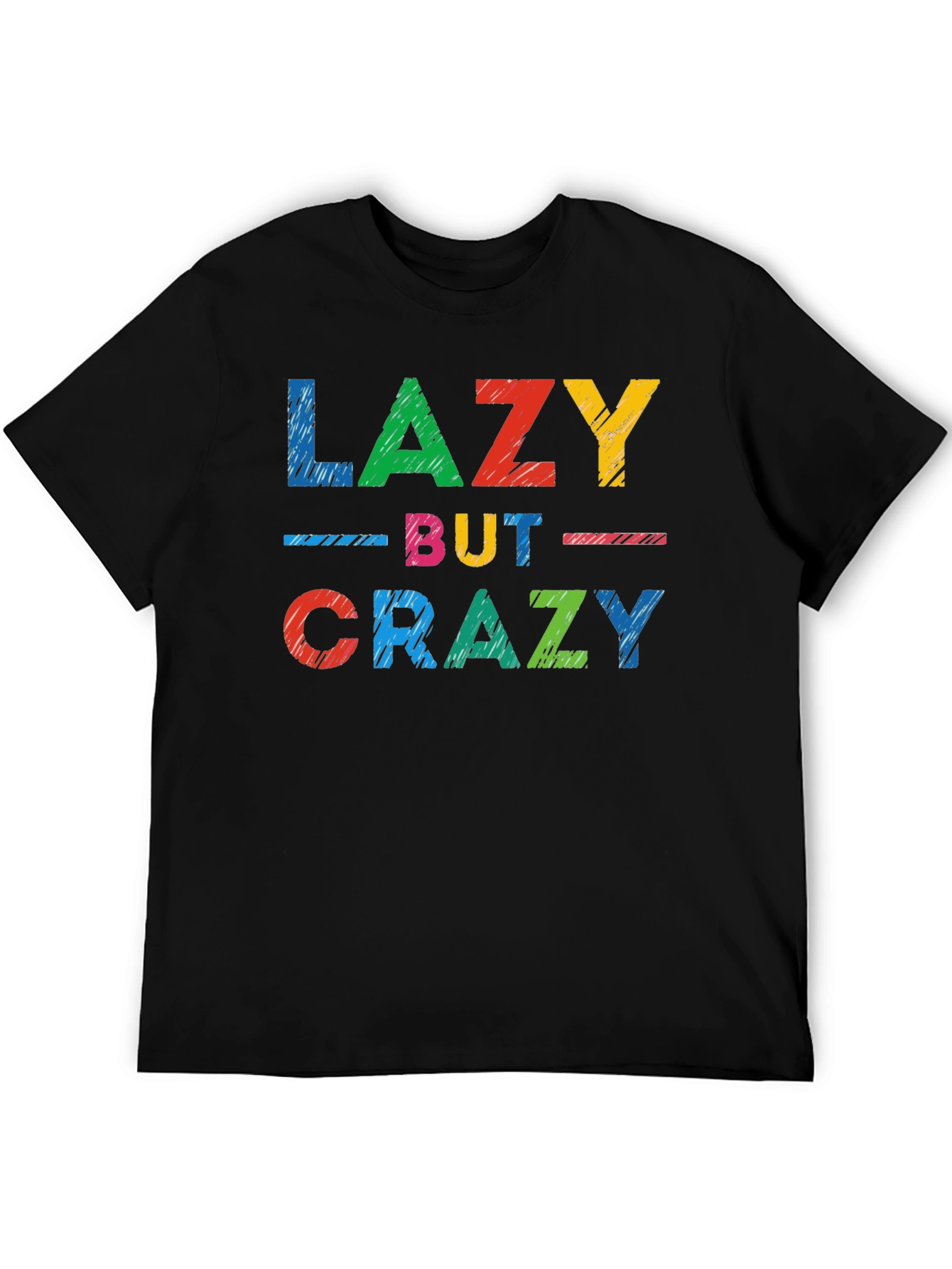 Lazy But Crazy Graphic T-Shirt - Casual Comfort