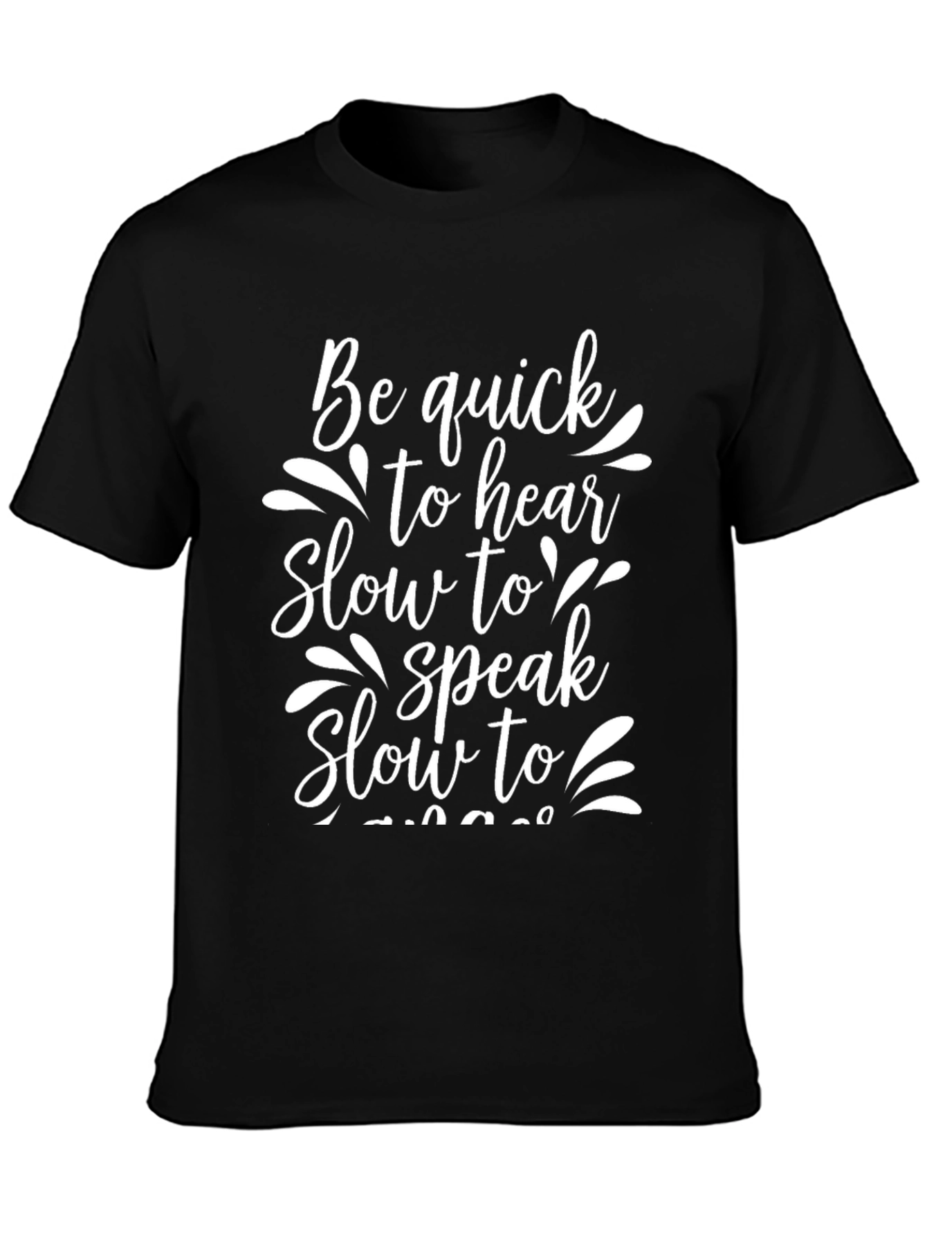 Be Quick to Hear T-Shirt