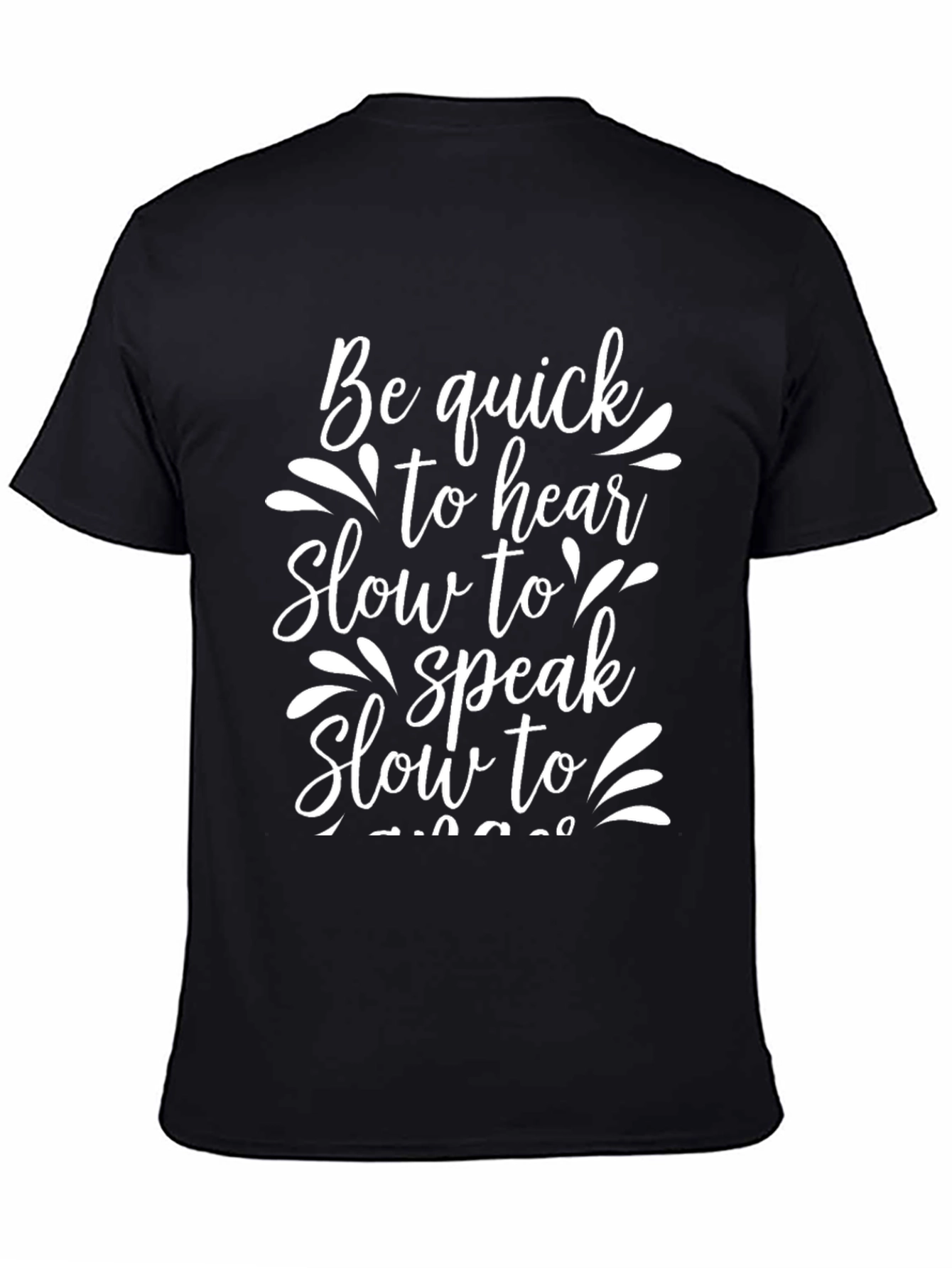 Be Quick to Hear T-Shirt