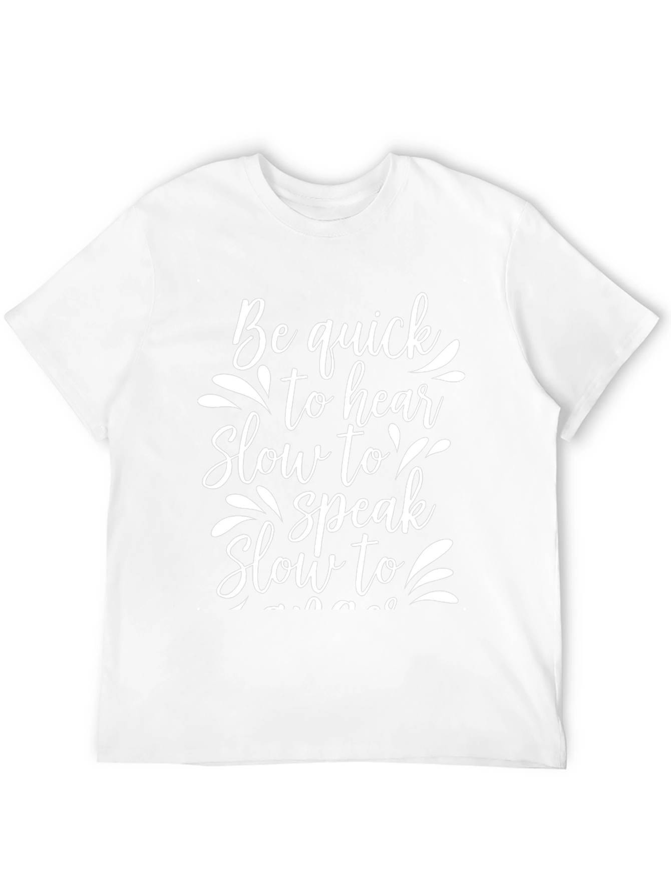 Be Quick to Hear T-Shirt
