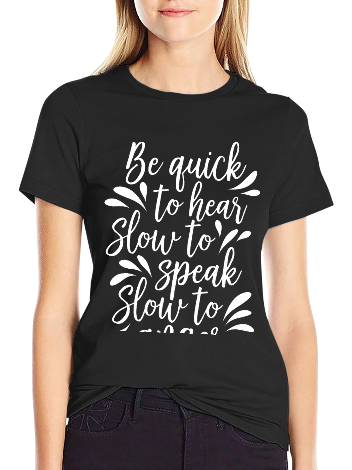 Be Quick to Hear T-Shirt