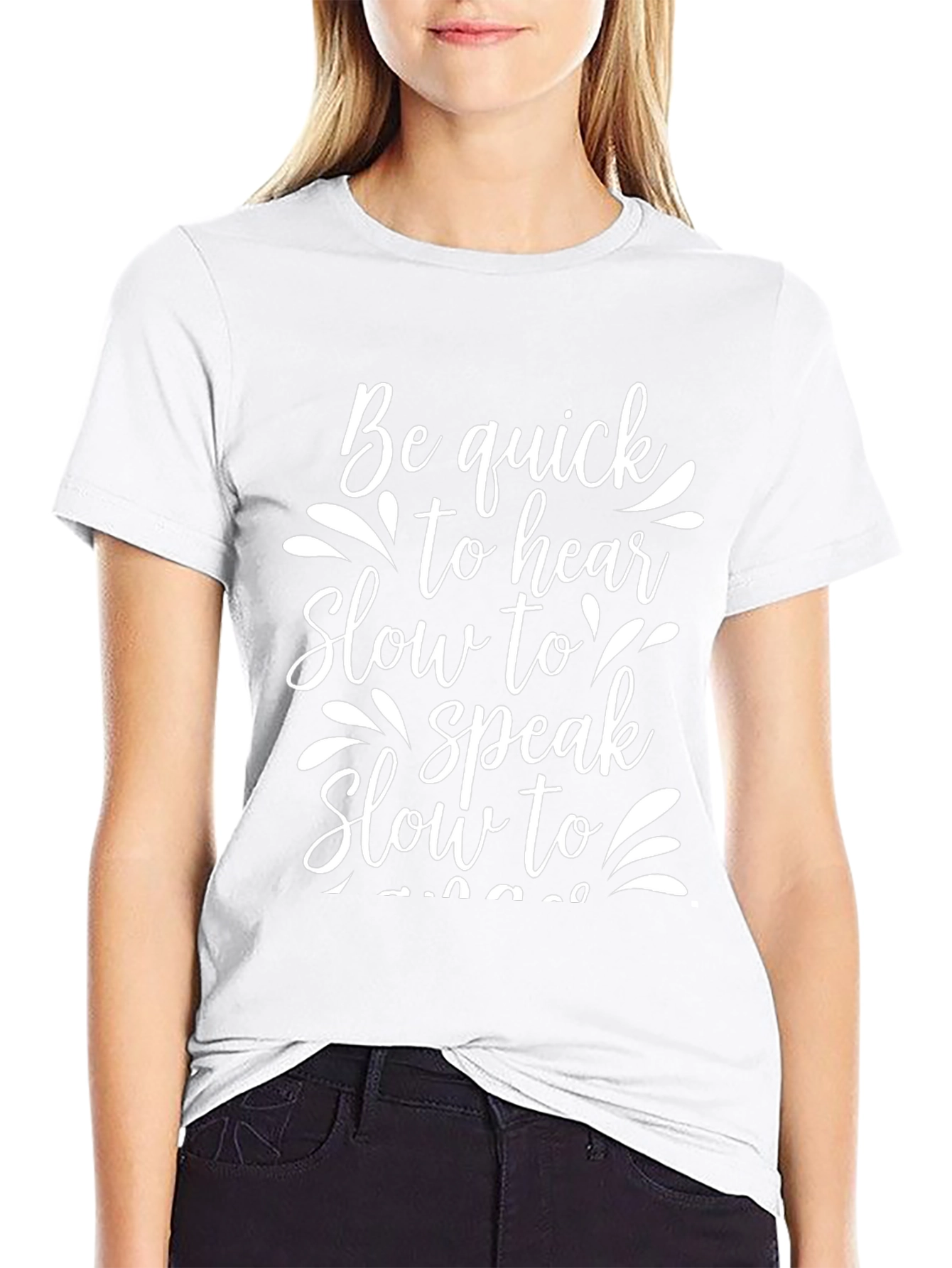 Be Quick to Hear T-Shirt