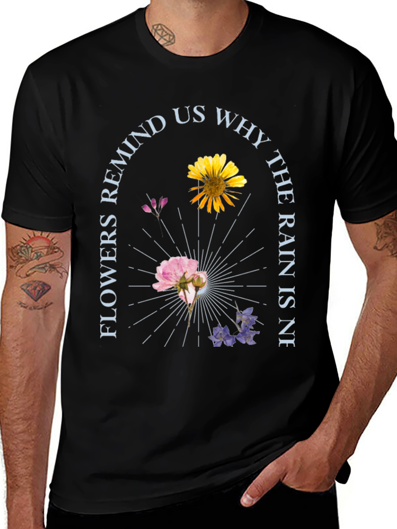 Floral Graphic T-Shirt - Flowers Remind Us Why