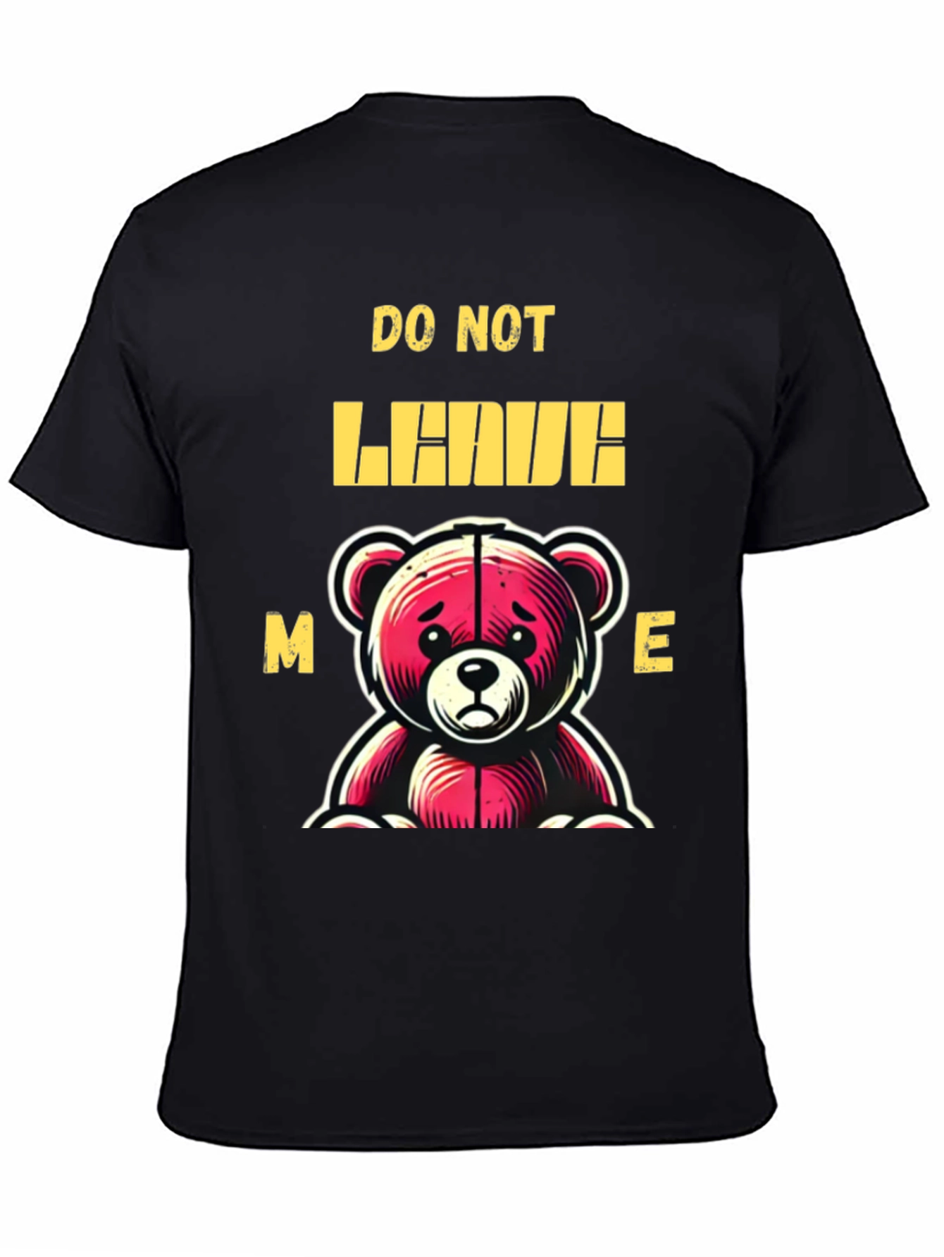 Do Not Leave Me Bear Graphic T-Shirt