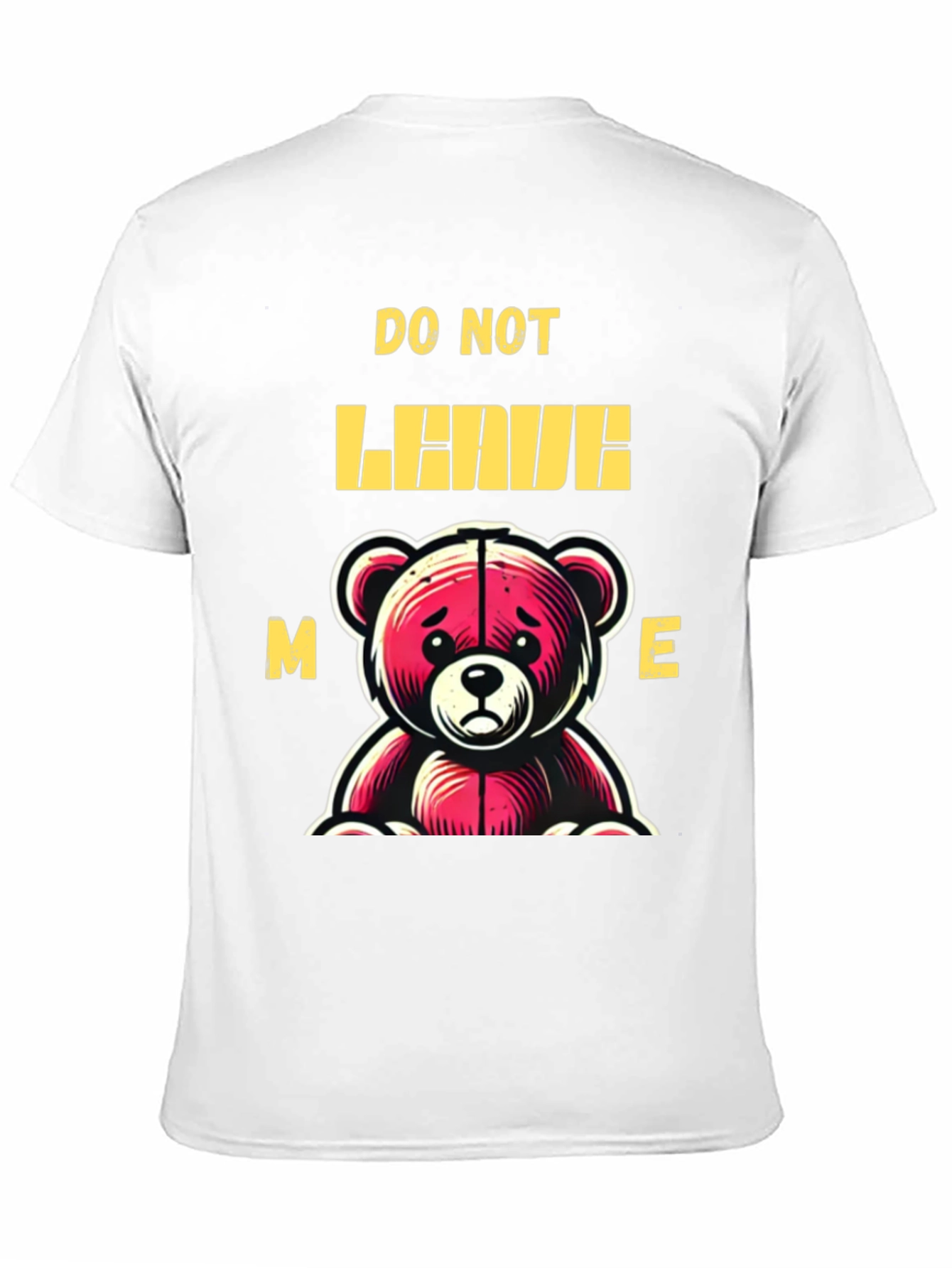 Do Not Leave Me Bear Graphic T-Shirt