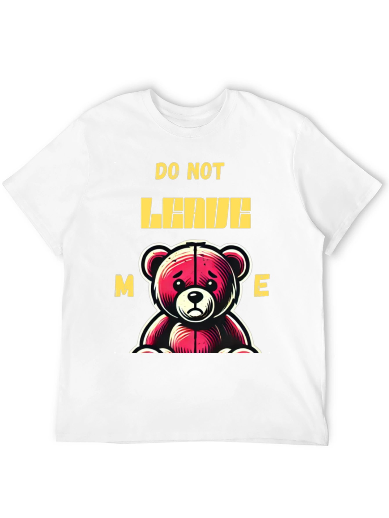 Do Not Leave Me Bear Graphic T-Shirt