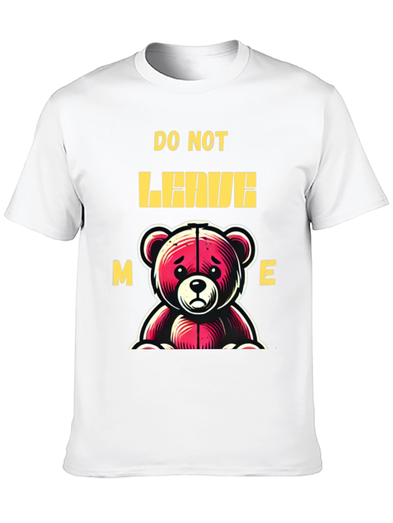Do Not Leave Me Bear Graphic T-Shirt