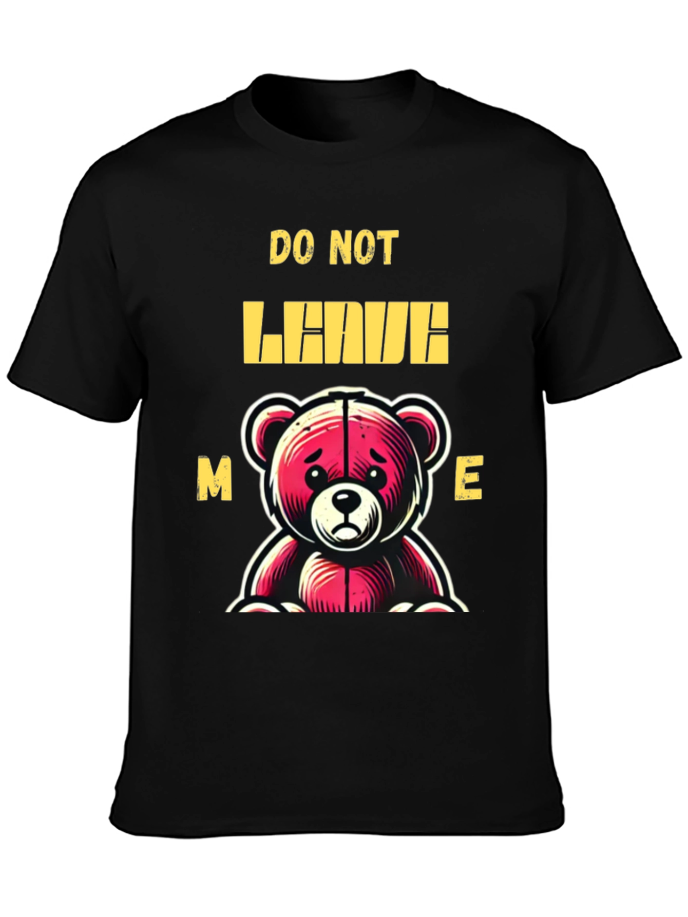 Do Not Leave Me Bear Graphic T-Shirt