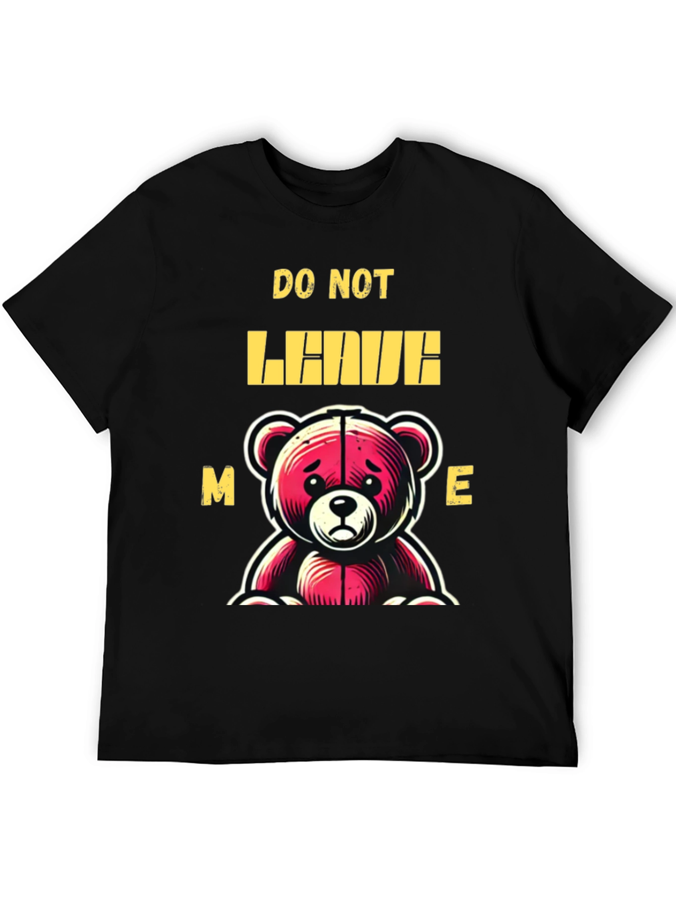 Do Not Leave Me Bear Graphic T-Shirt