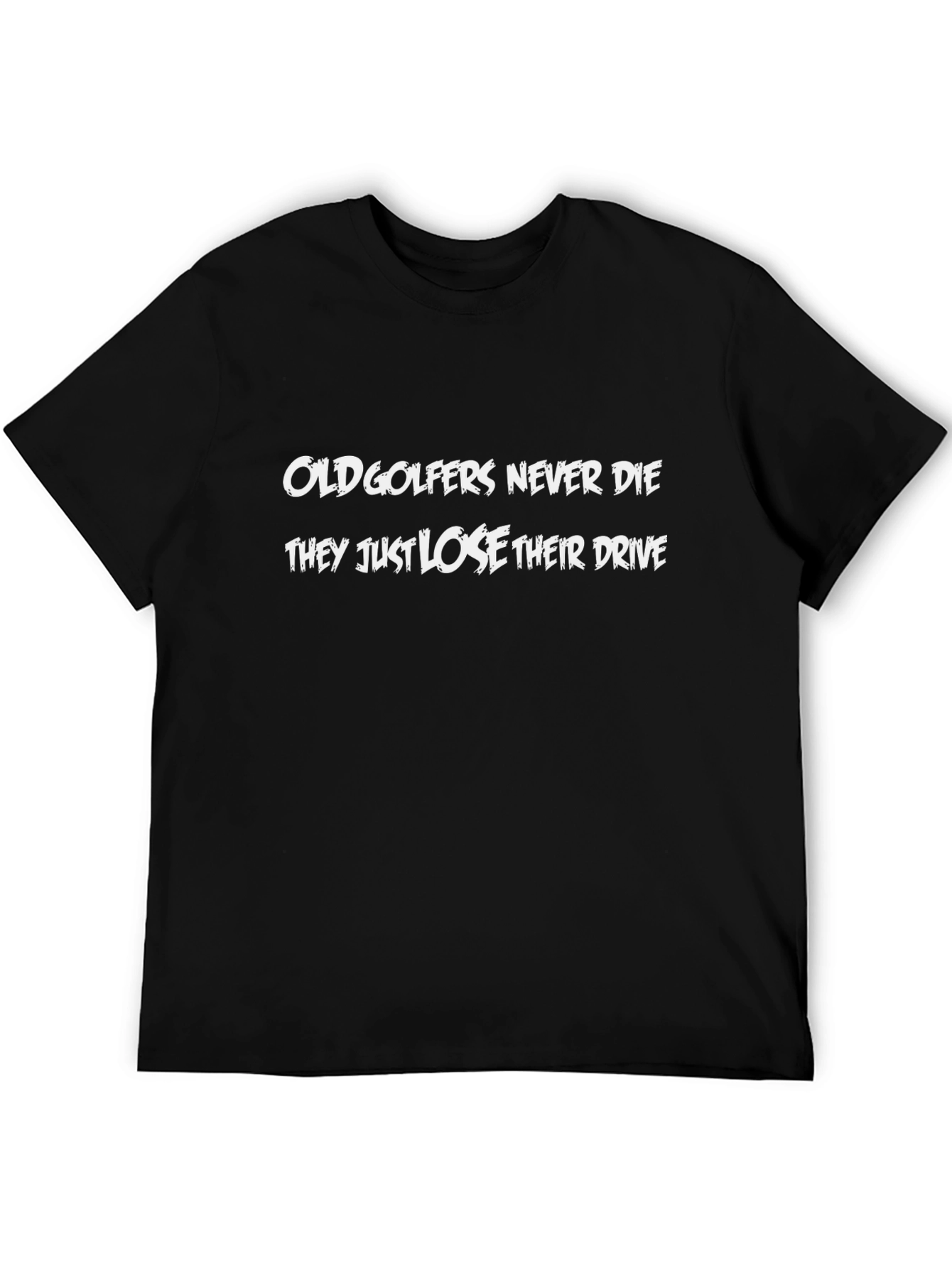 Funny Old Golfers T-Shirt - Lose Their Drive