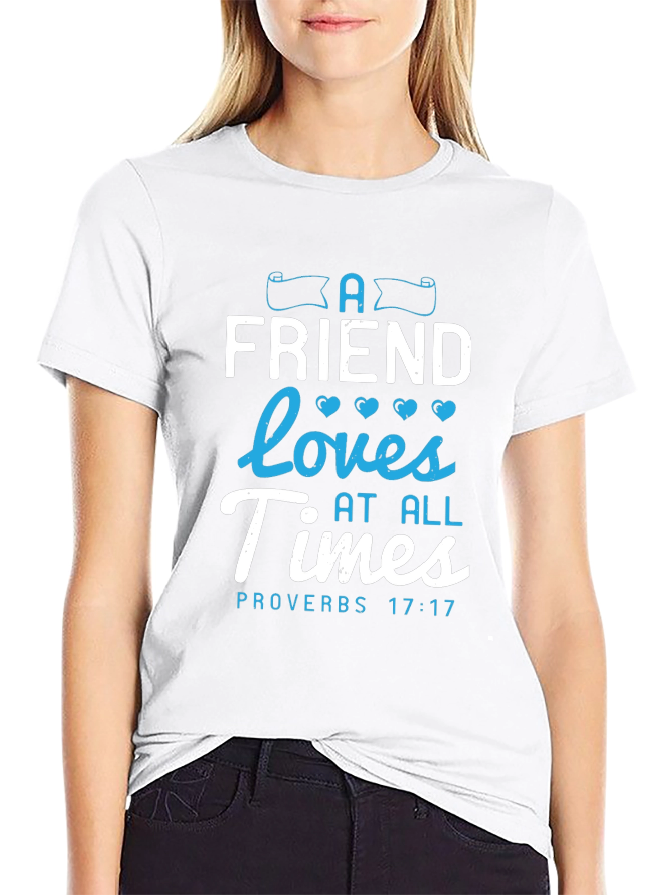 A Friend Loves At All Times Proverbs 17:17 T-Shirt