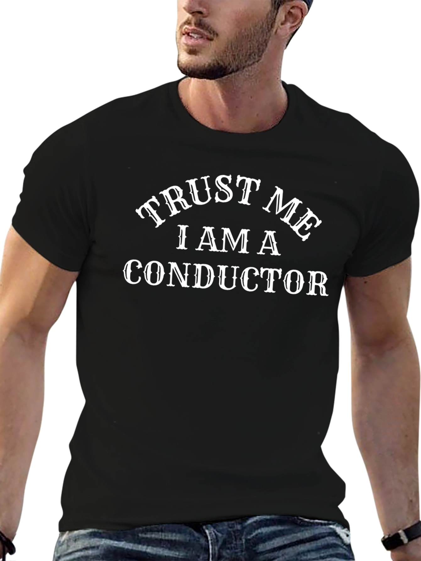 Trust Me Im a Conductor T-Shirt