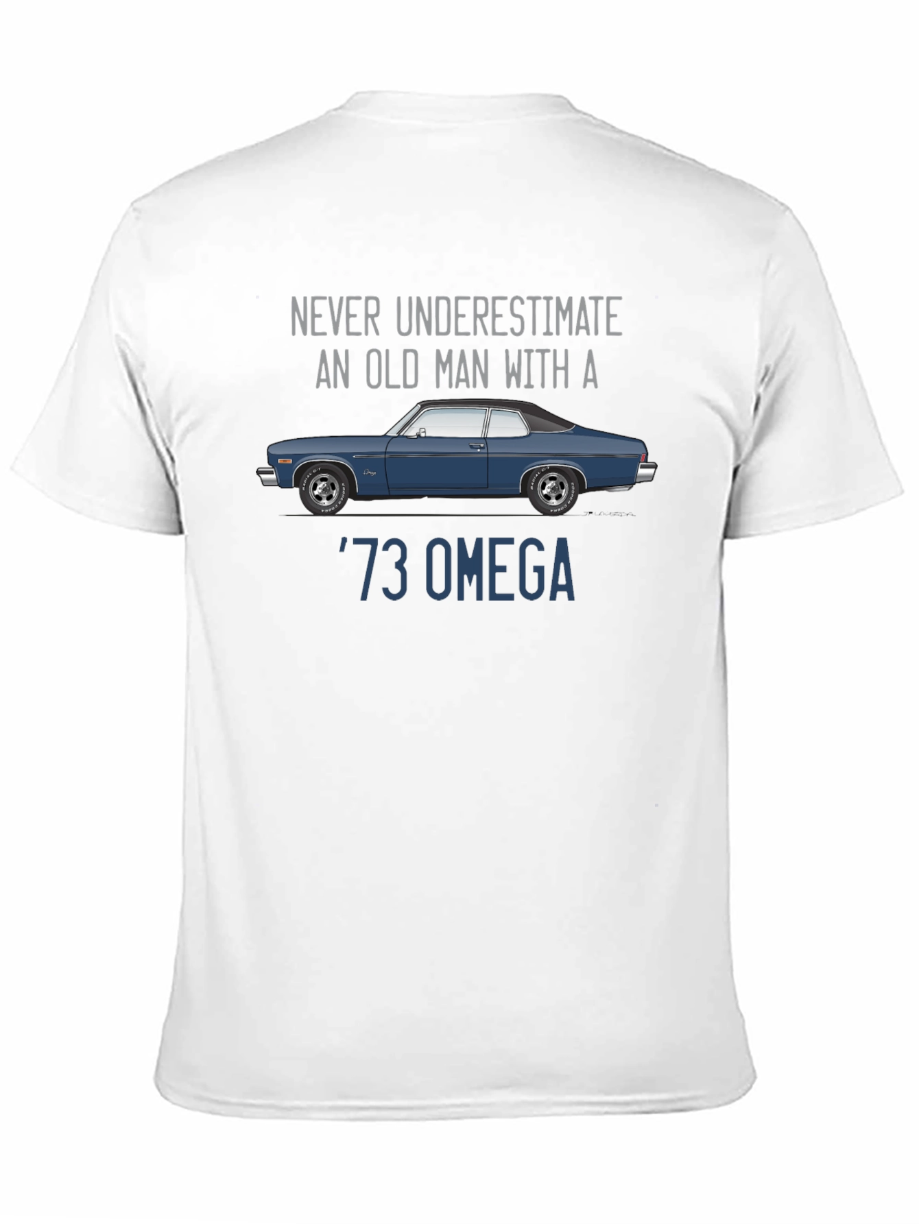 73 Omega Car T-Shirt - Never Underestimate