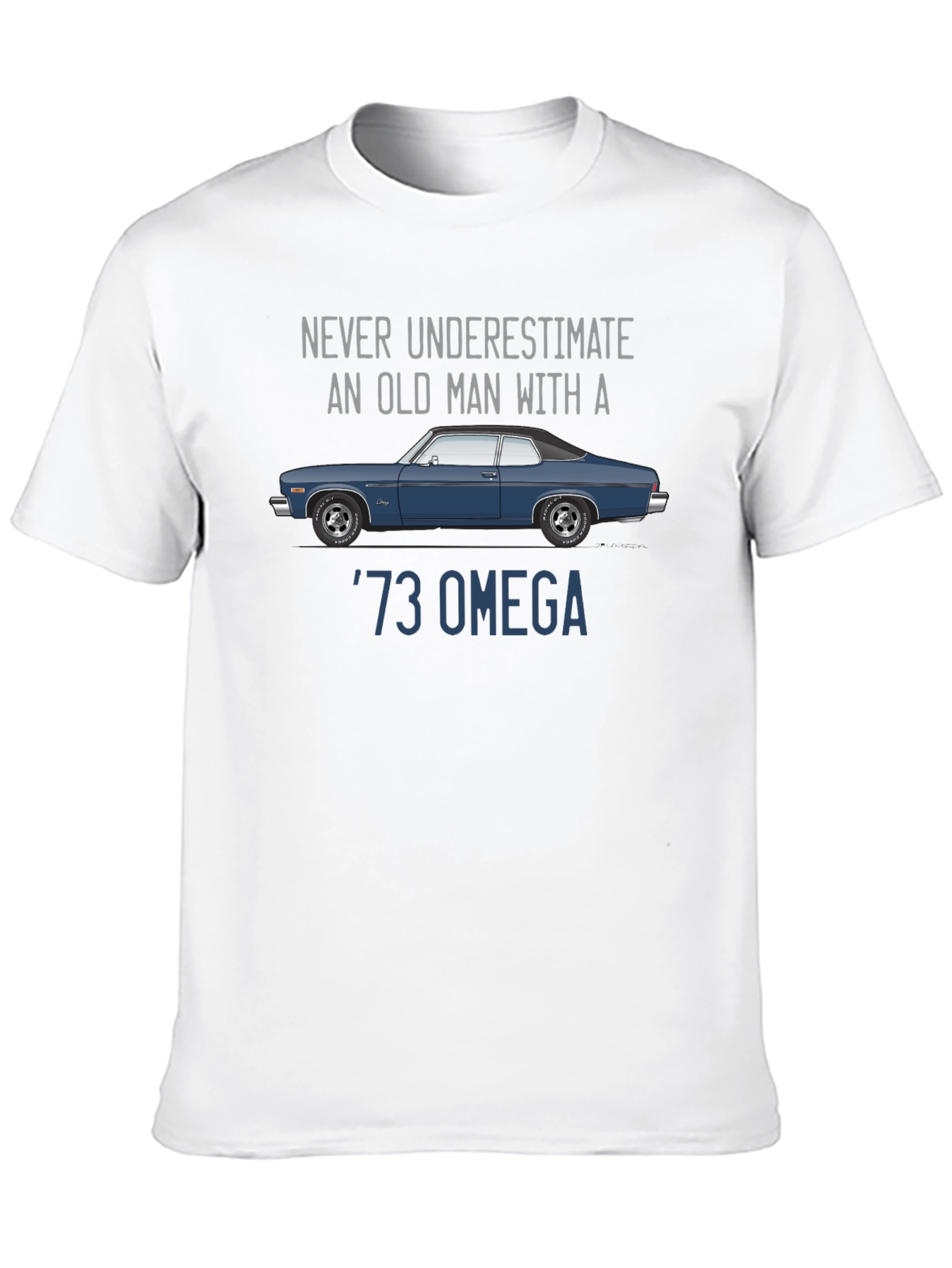 73 Omega Car T-Shirt - Never Underestimate