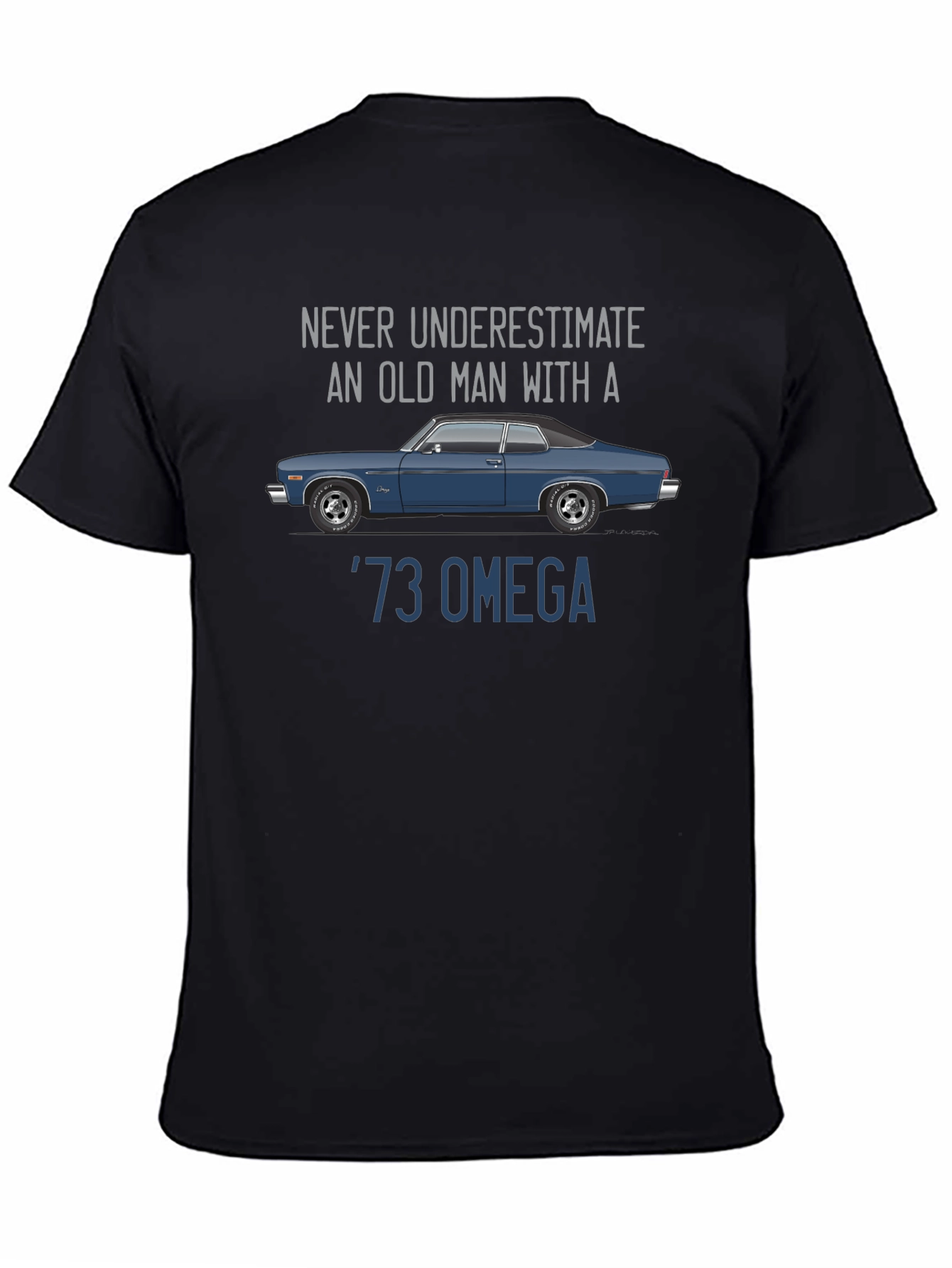 73 Omega Car T-Shirt - Never Underestimate