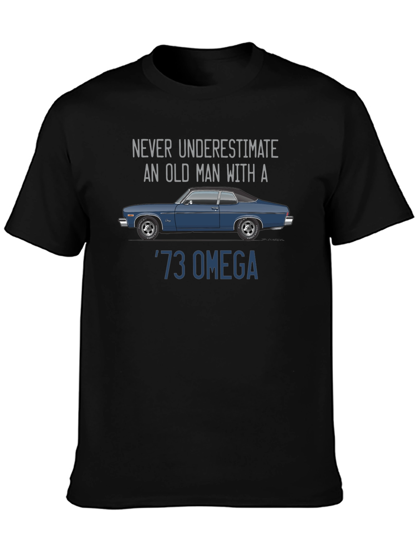 73 Omega Car T-Shirt - Never Underestimate