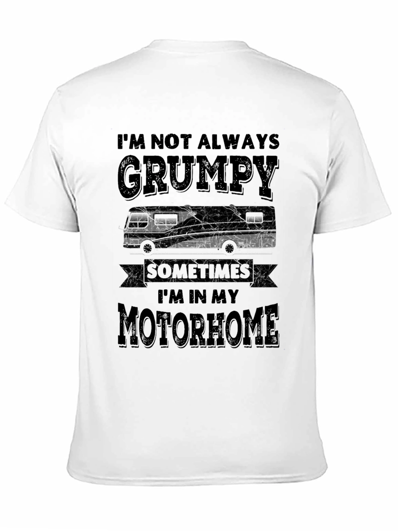 Grumpy Motorhome T-Shirt: RV Humor Tee