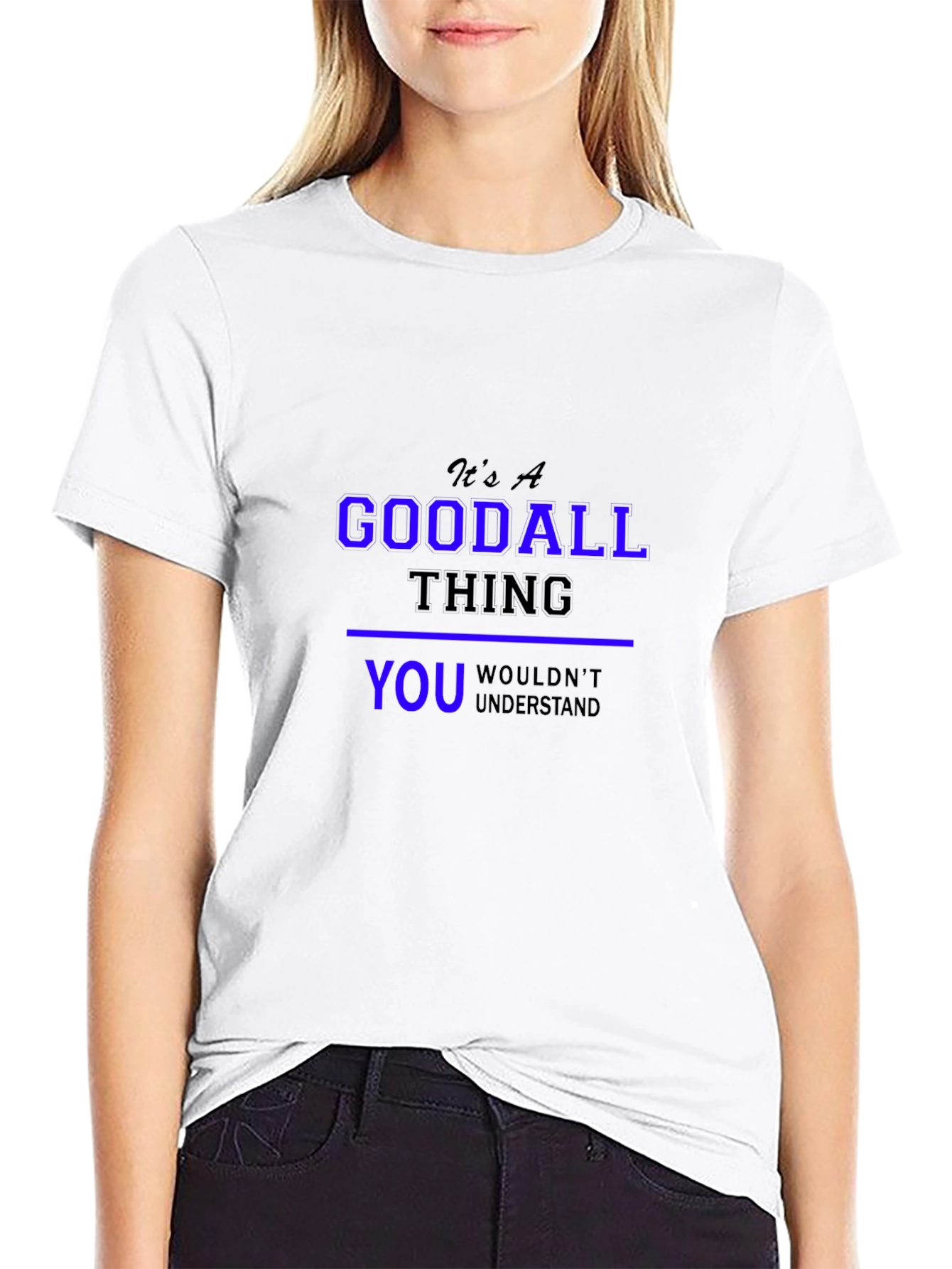 Its a Goodall Thing T-Shirt