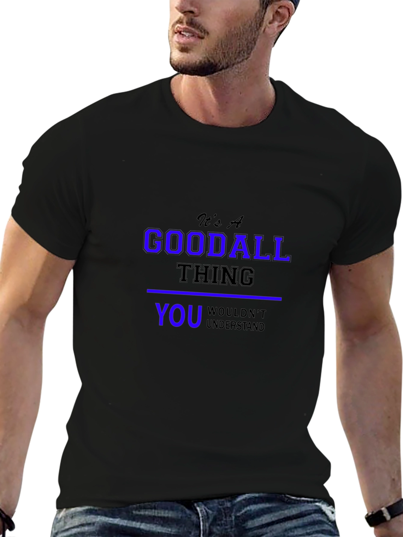 Its a Goodall Thing T-Shirt
