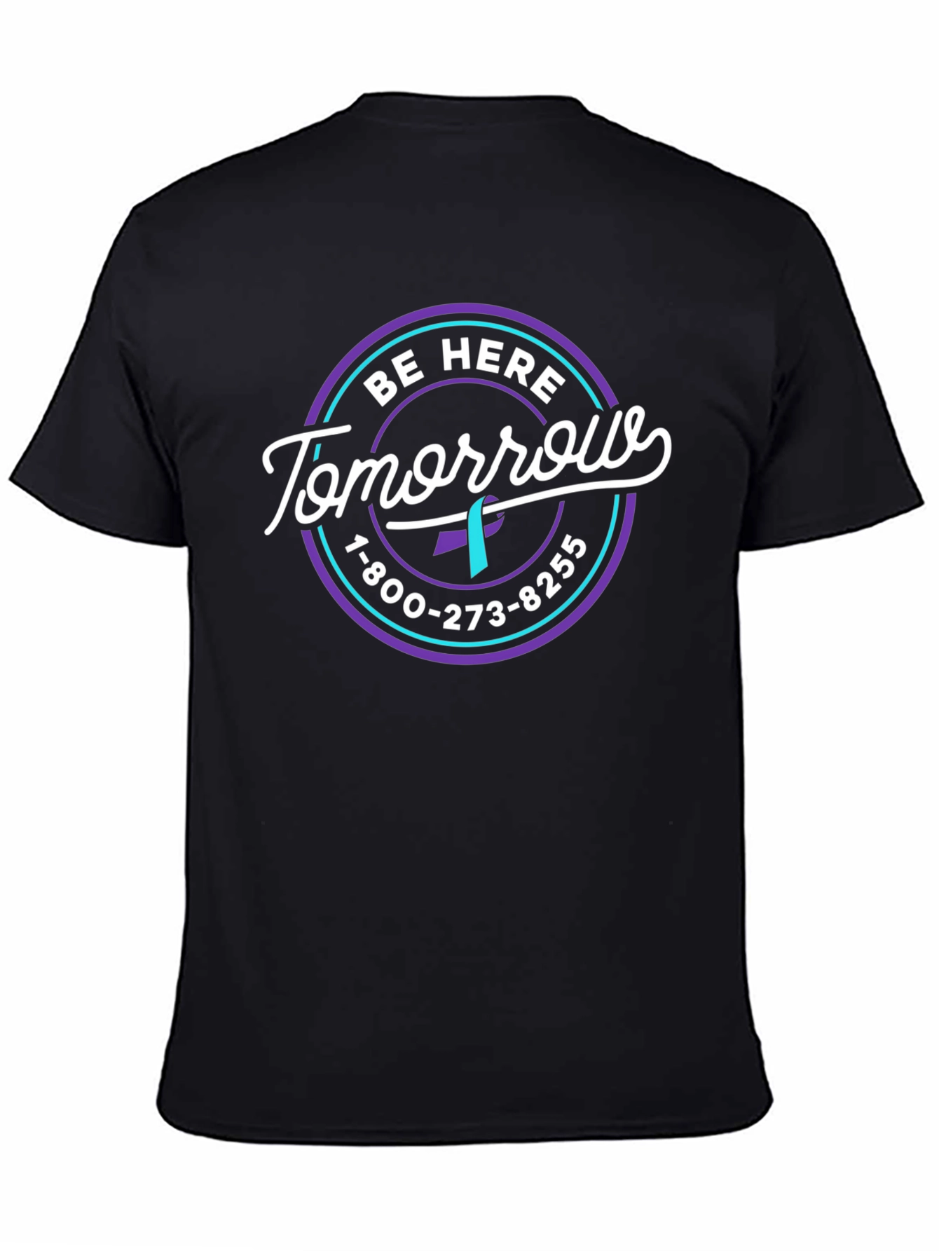 Be Here Tomorrow T-Shirt: Suicide Prevention Awareness
