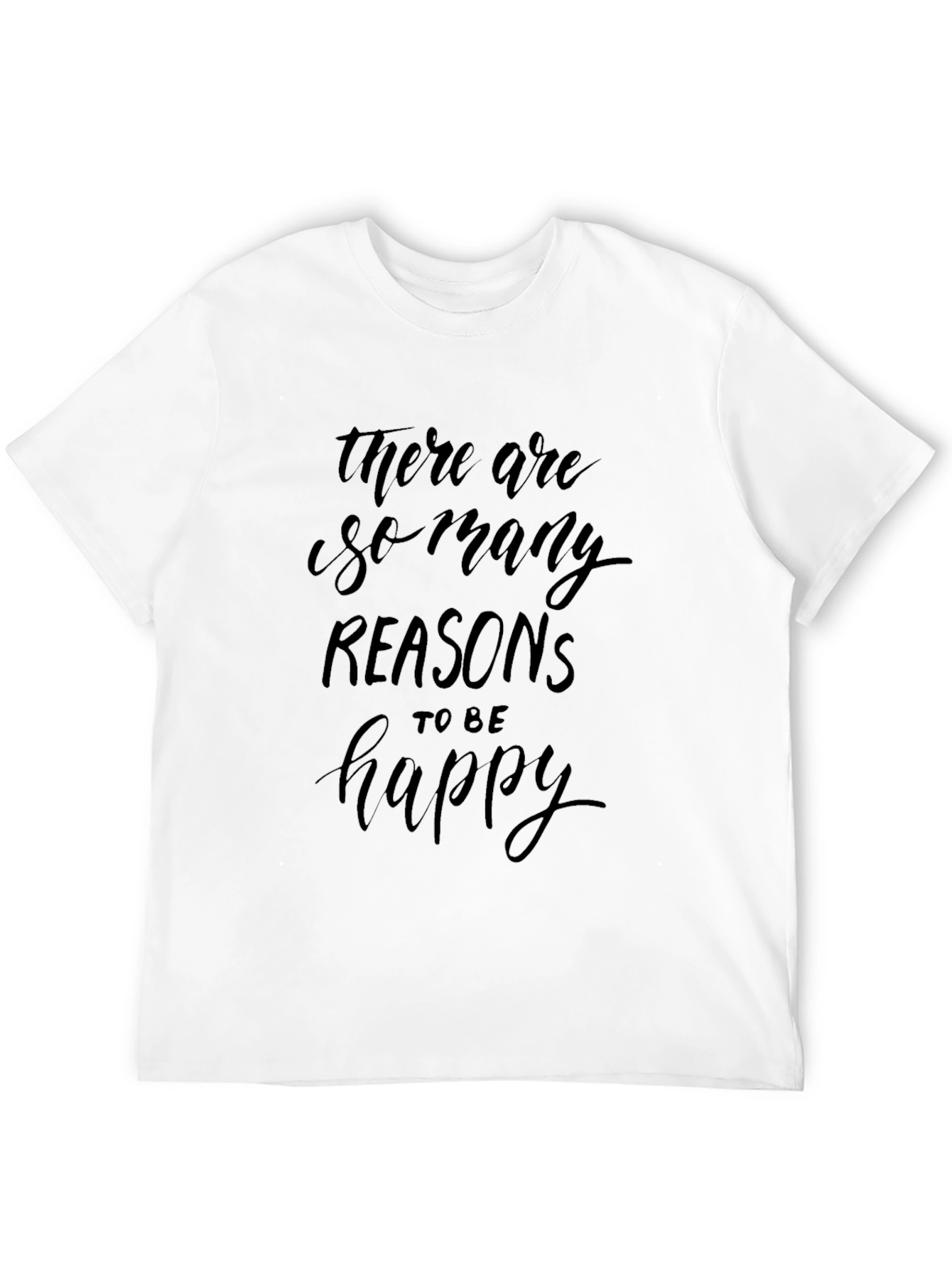 Reasons to Be Happy Graphic T-Shirt - Soft Cotton