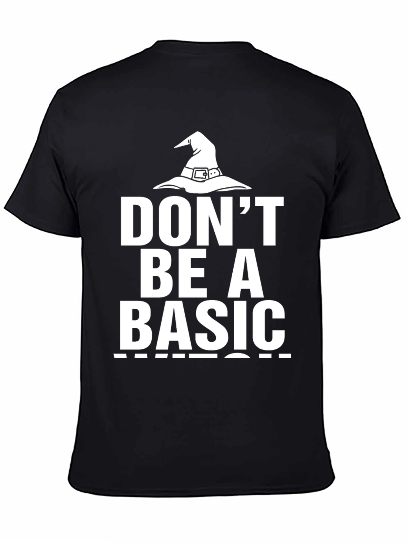 Dont Be A Basic Witch T-Shirt