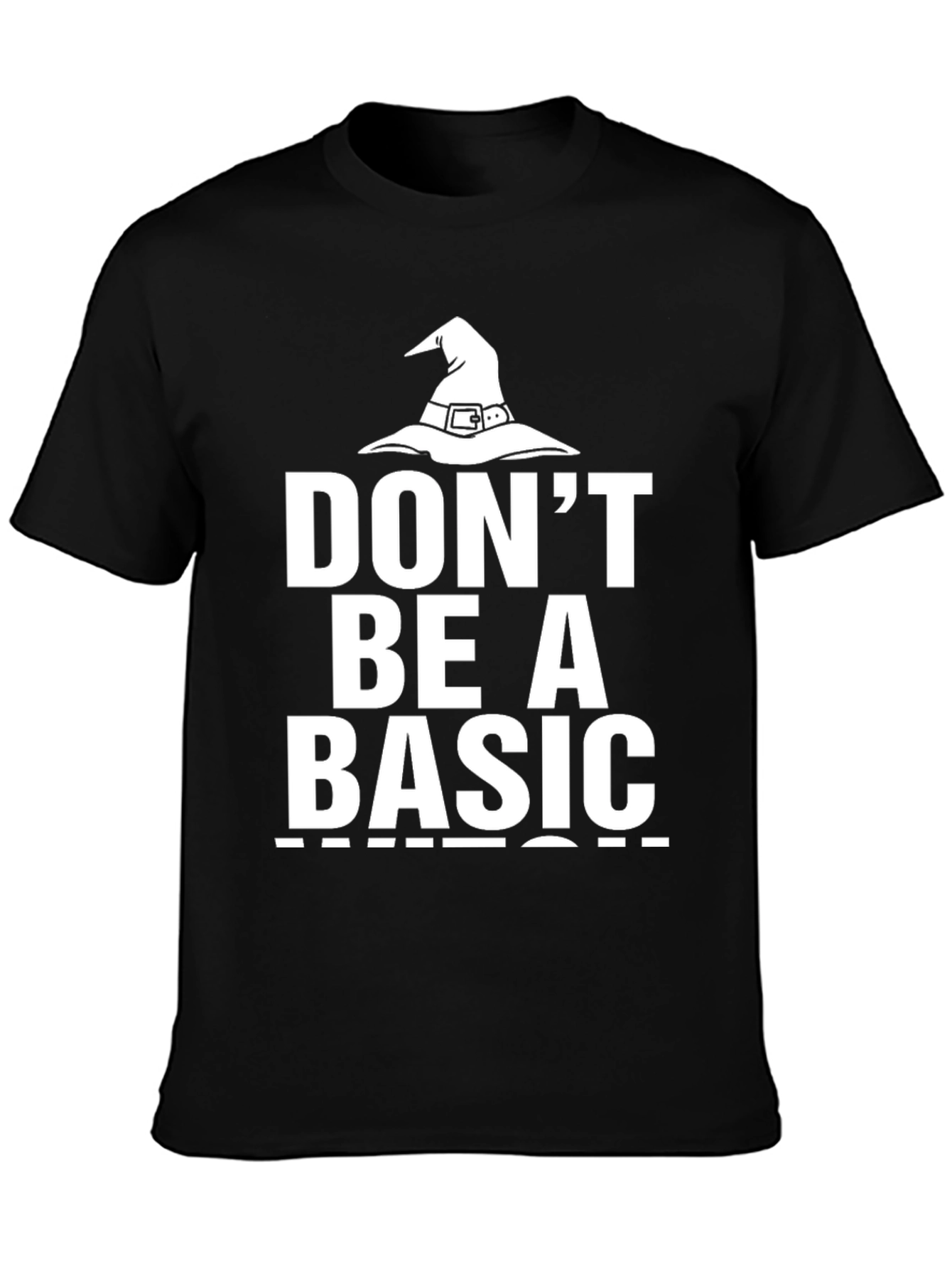 Dont Be A Basic Witch T-Shirt
