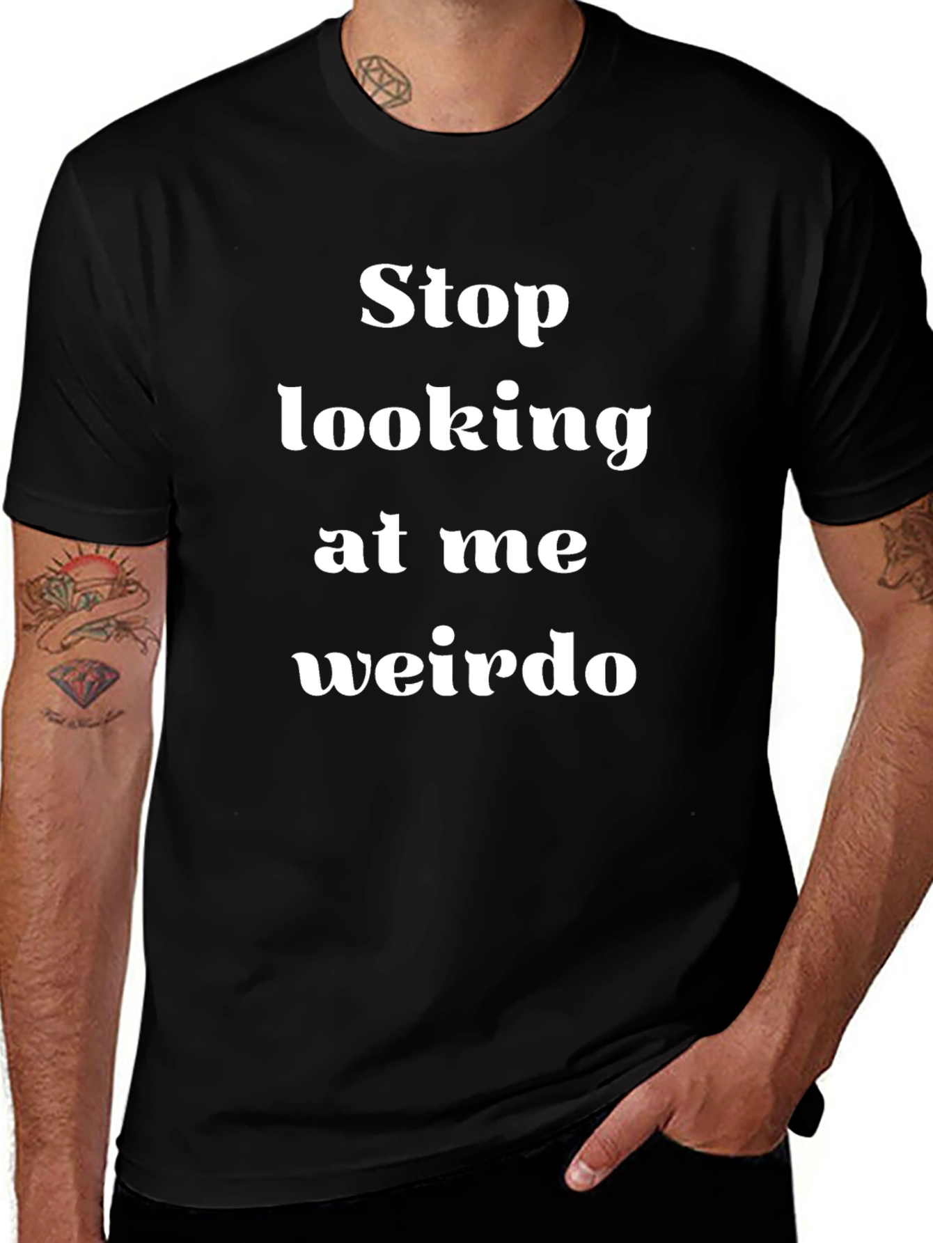 Stop Looking at Me Weirdo T-Shirt