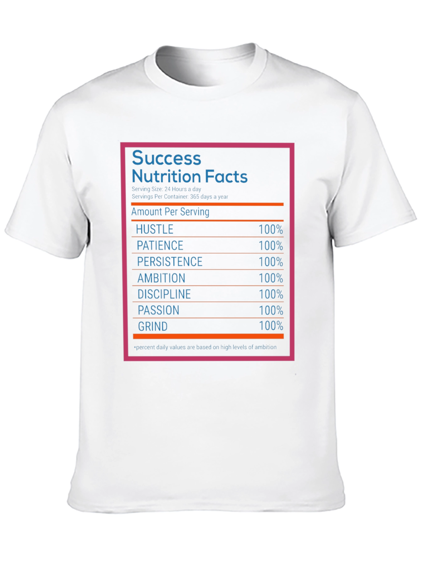 Success Nutrition Facts T-Shirt - Grind Hustle Ambition