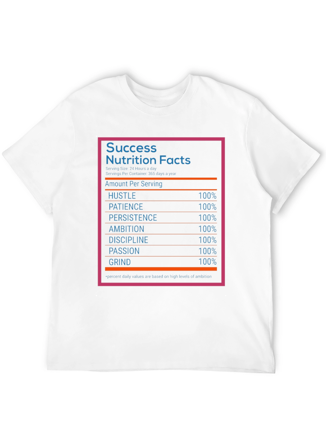 Success Nutrition Facts T-Shirt - Grind Hustle Ambition