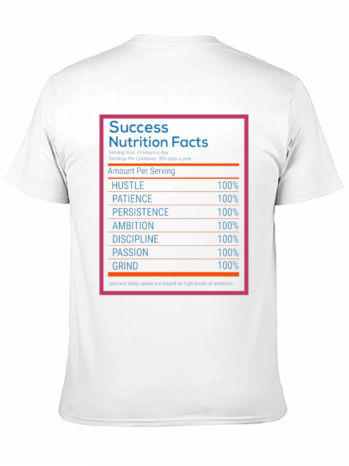Success Nutrition Facts T-Shirt - Grind Hustle Ambition