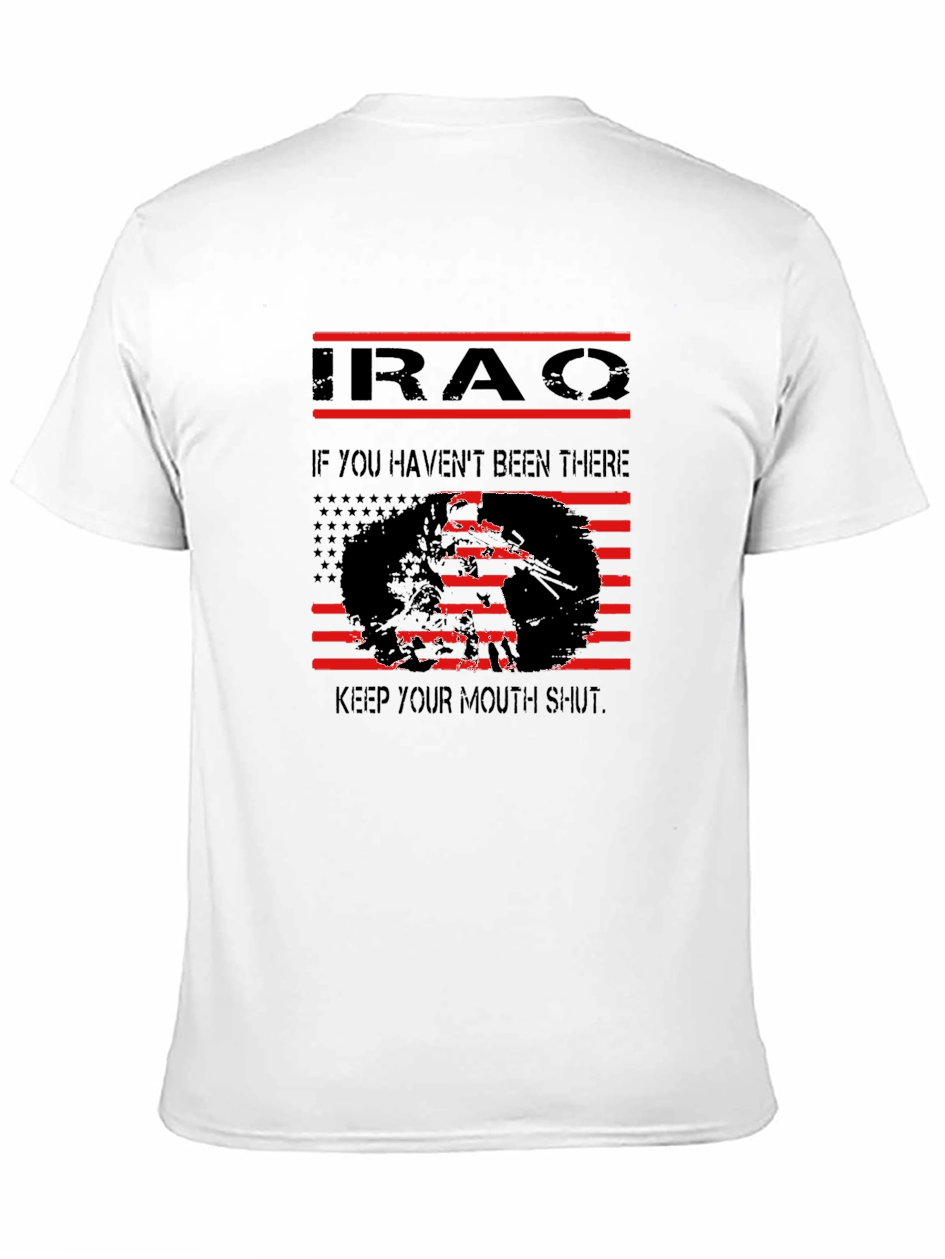 Iraq Veteran T-Shirt: If You Havent Been There
