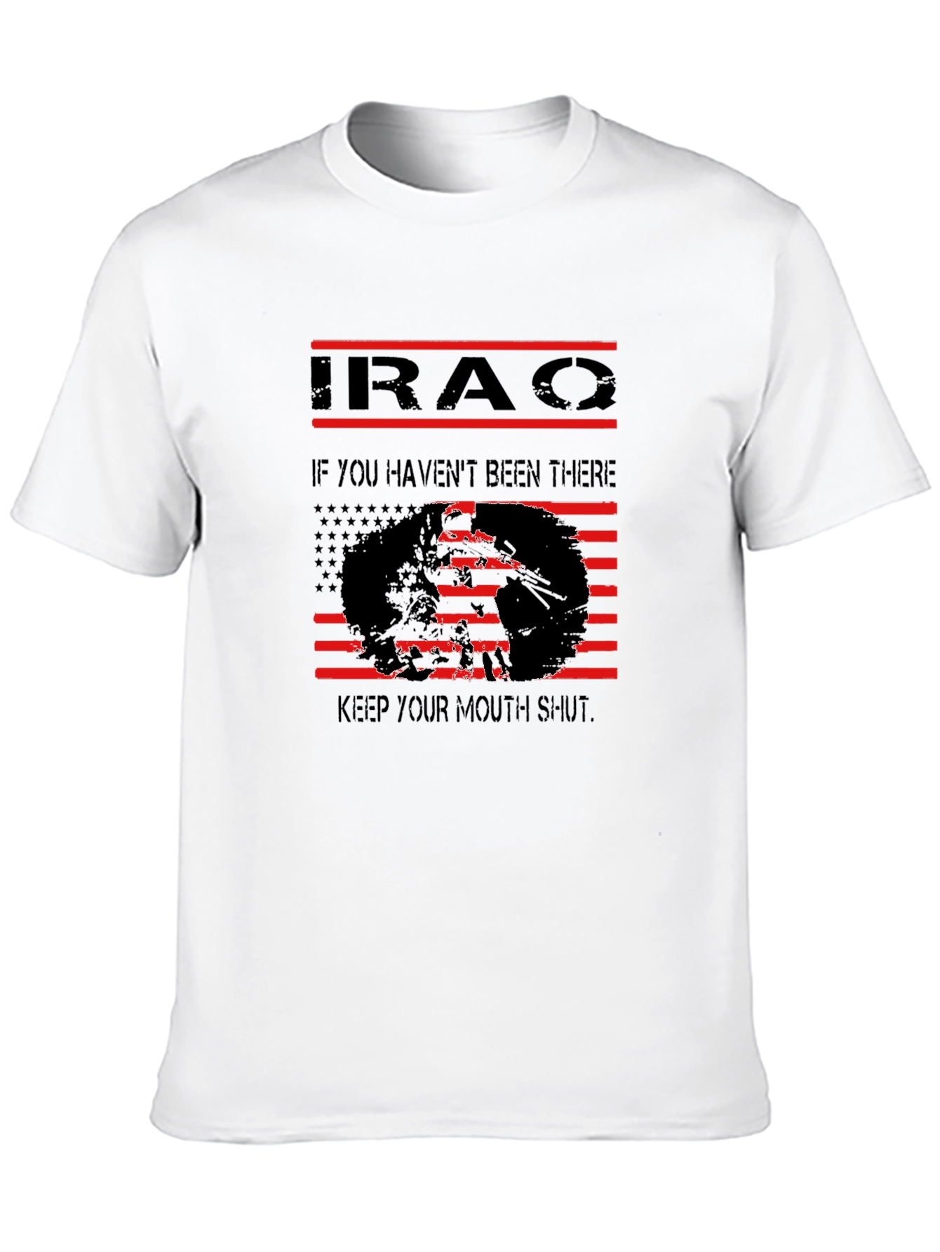 Iraq Veteran T-Shirt: If You Havent Been There