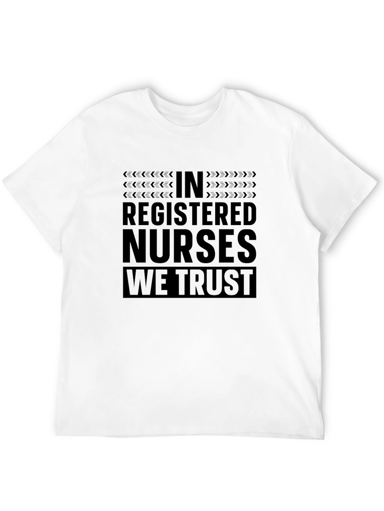 In Registered Nurses We Trust T-Shirt