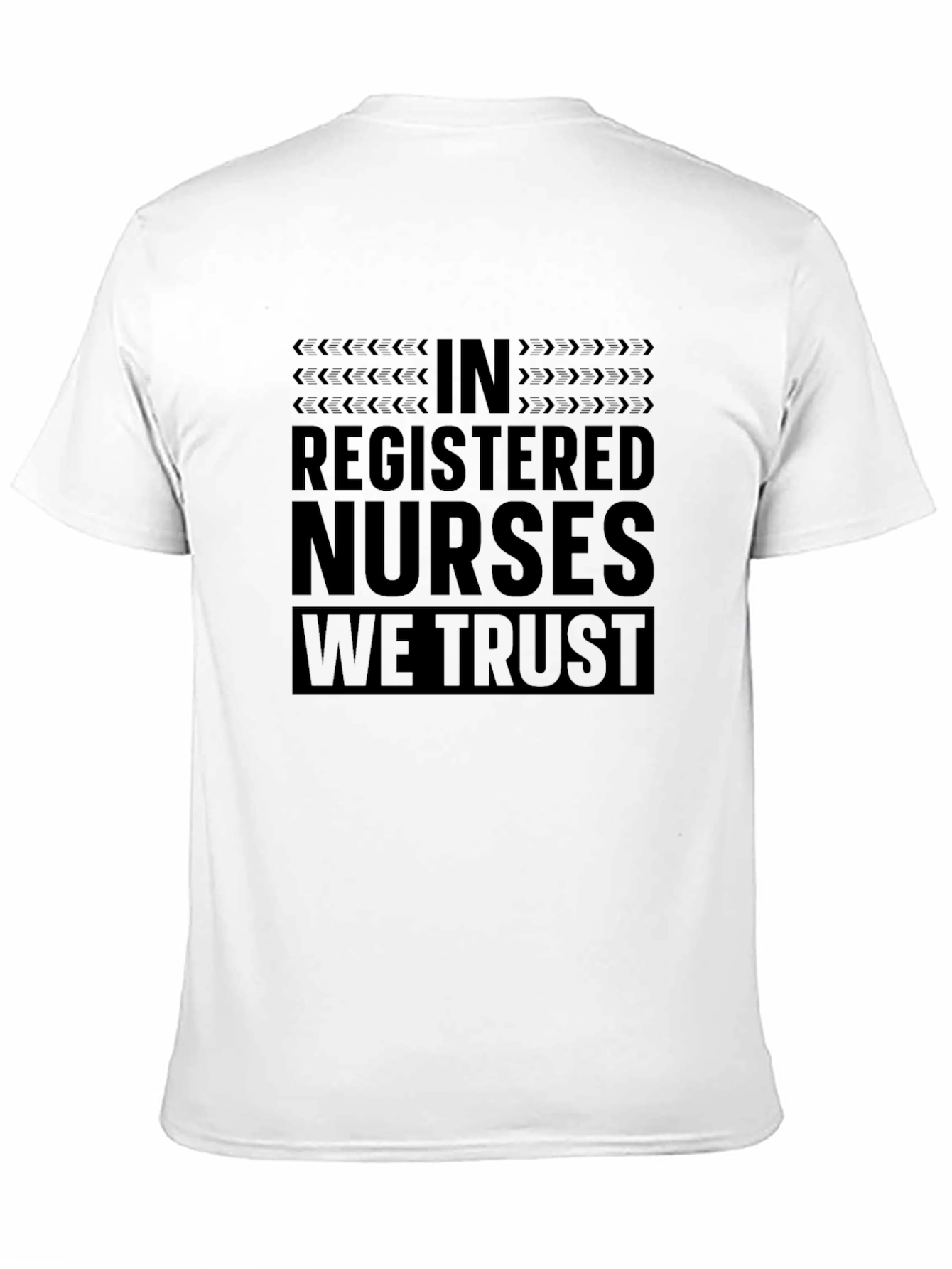 In Registered Nurses We Trust T-Shirt