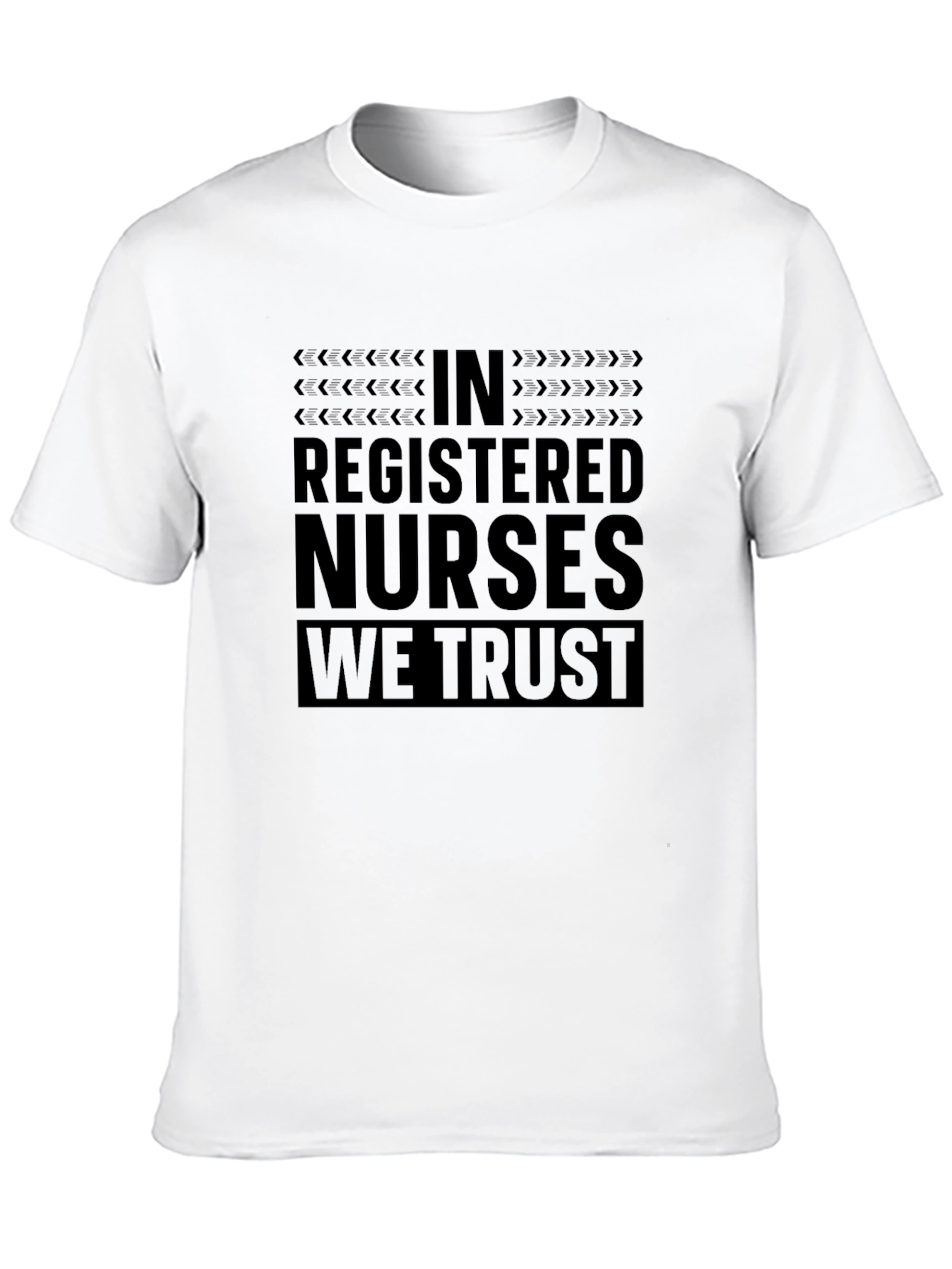 In Registered Nurses We Trust T-Shirt