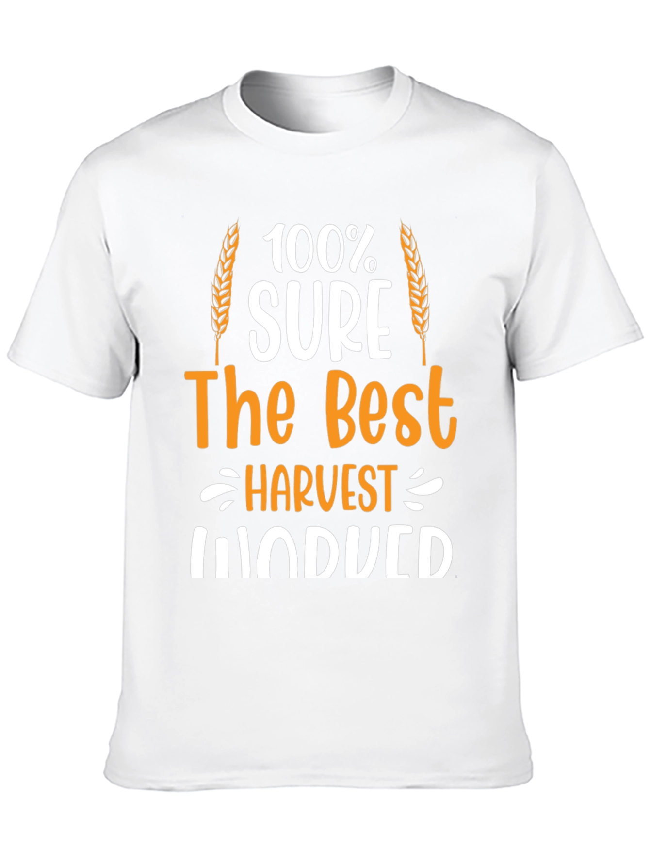Harvest Induced T-Shirt: 100% Sure The Best Farmer Tee