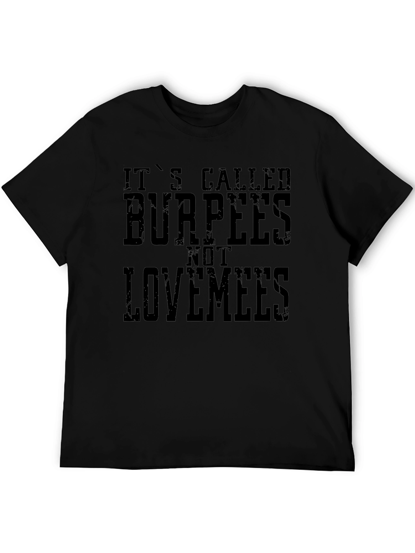 Burpees Not Lovemees Graphic T-Shirt