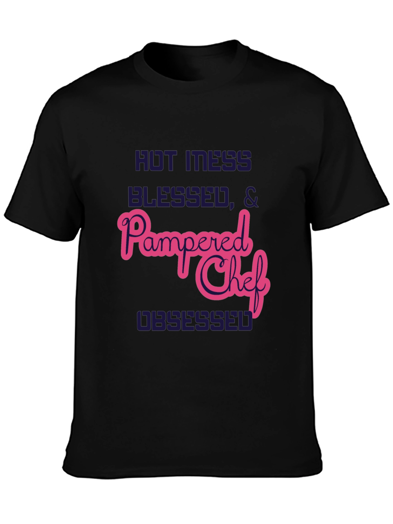 Hot Mess Pampered Chef T-Shirt