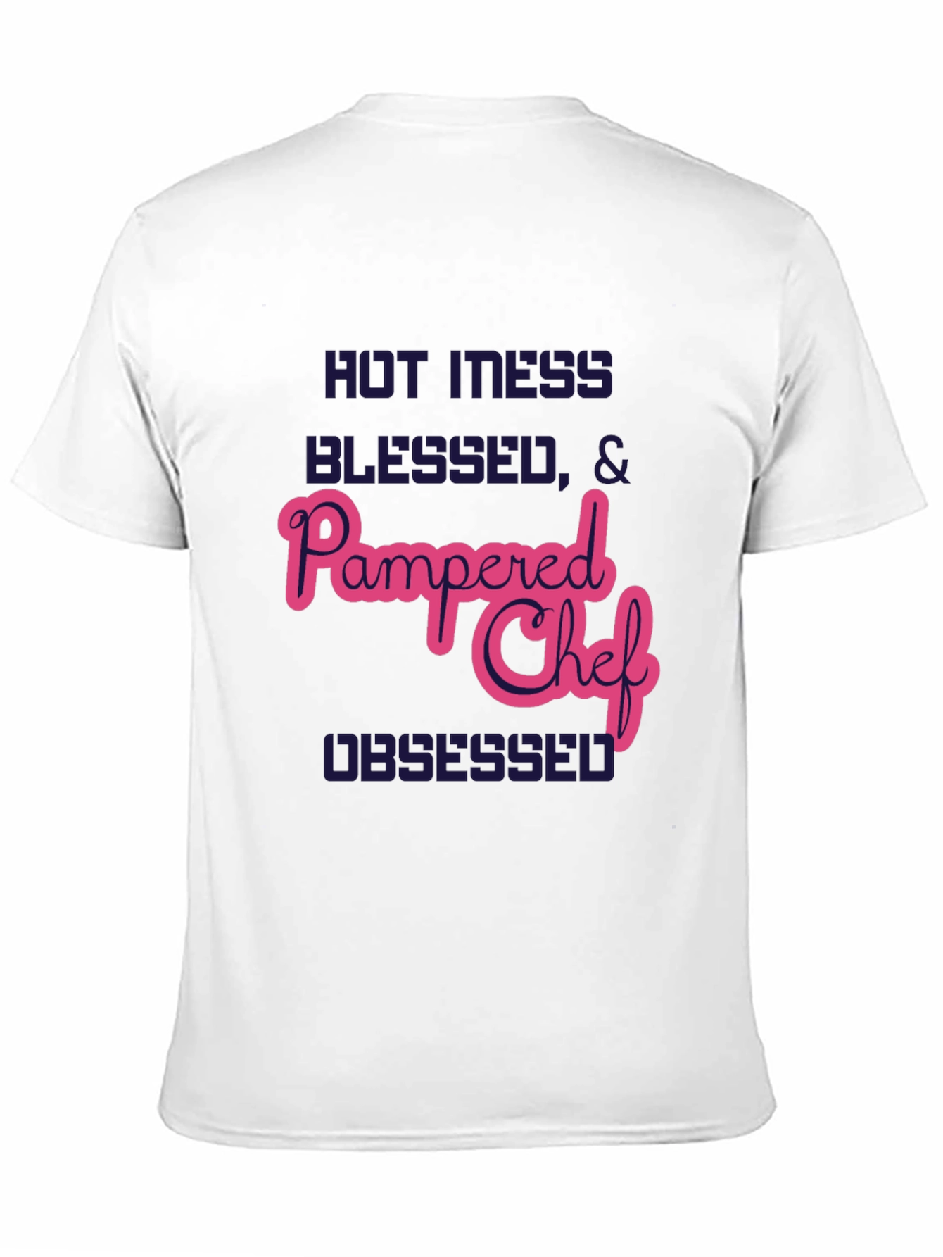 Hot Mess Pampered Chef T-Shirt