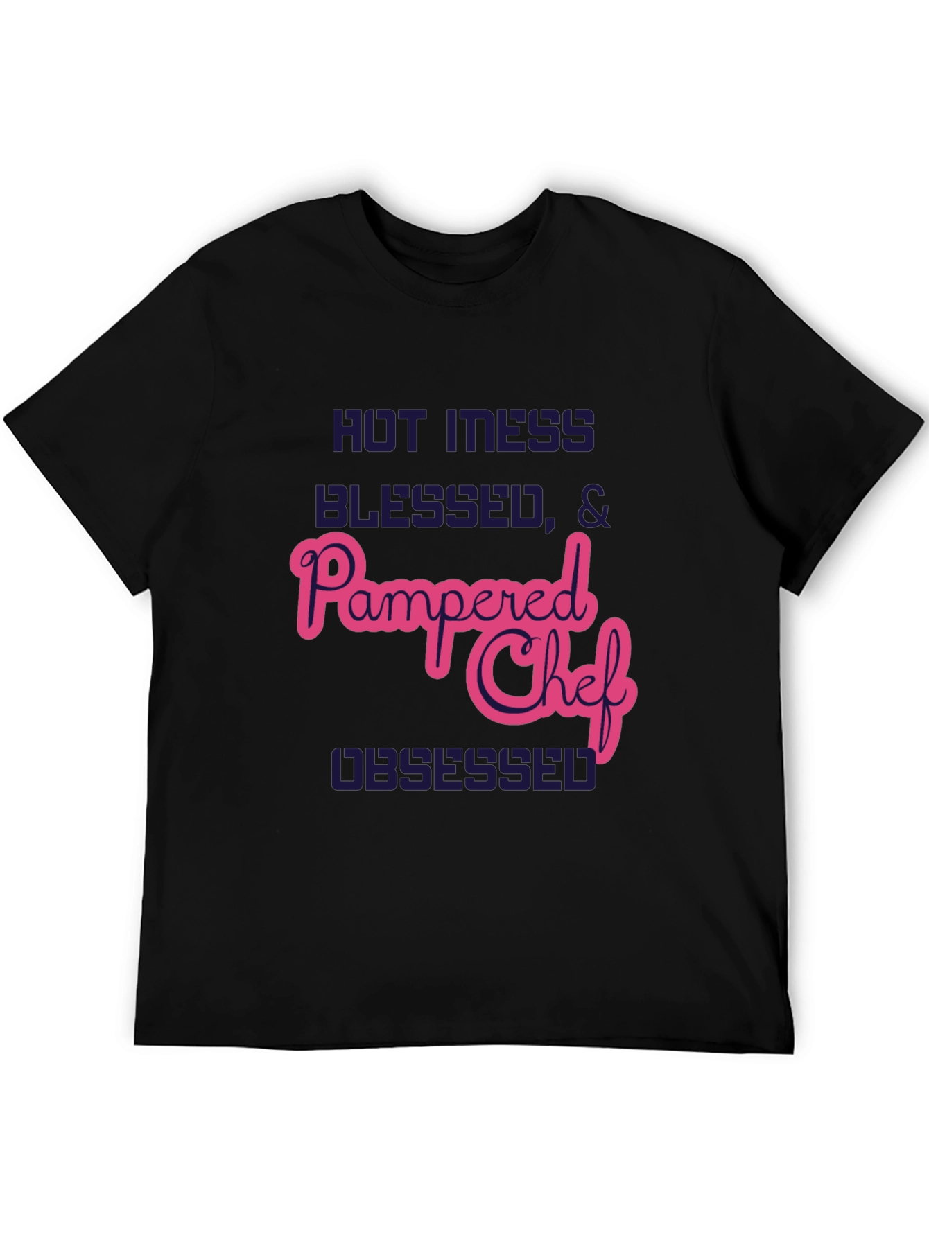 Hot Mess Pampered Chef T-Shirt