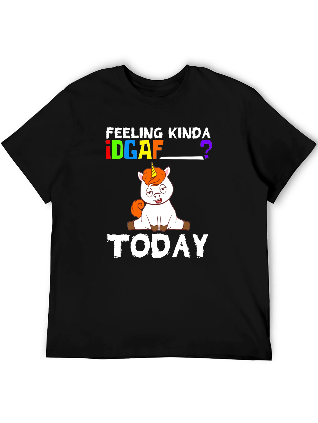 Feeling Kinda IDGAF T-Shirt