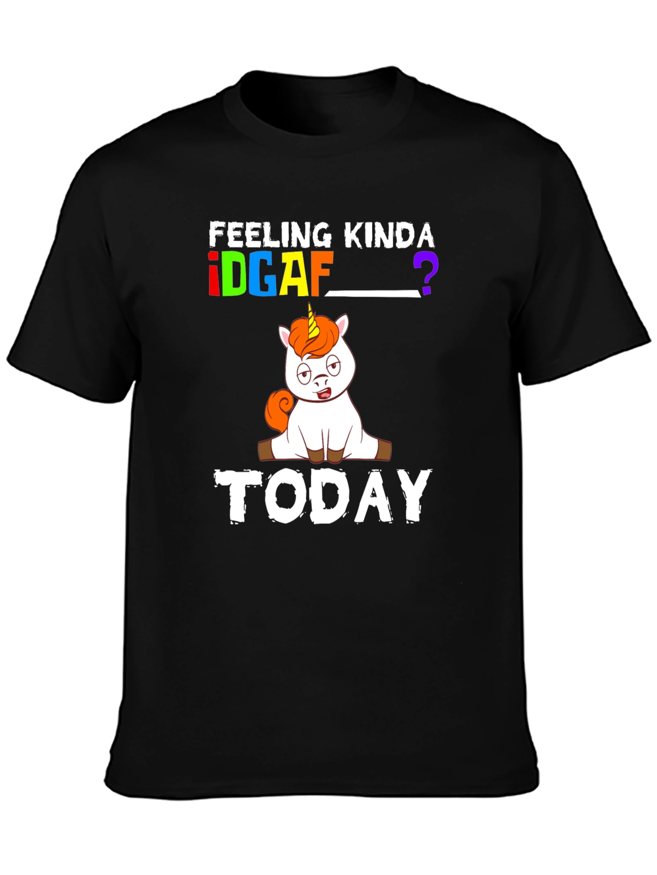 Feeling Kinda IDGAF T-Shirt