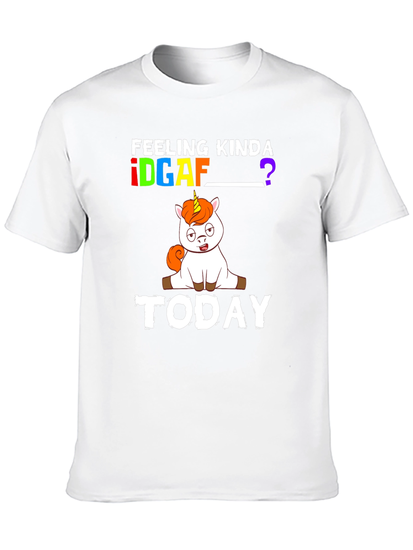 Feeling Kinda IDGAF T-Shirt