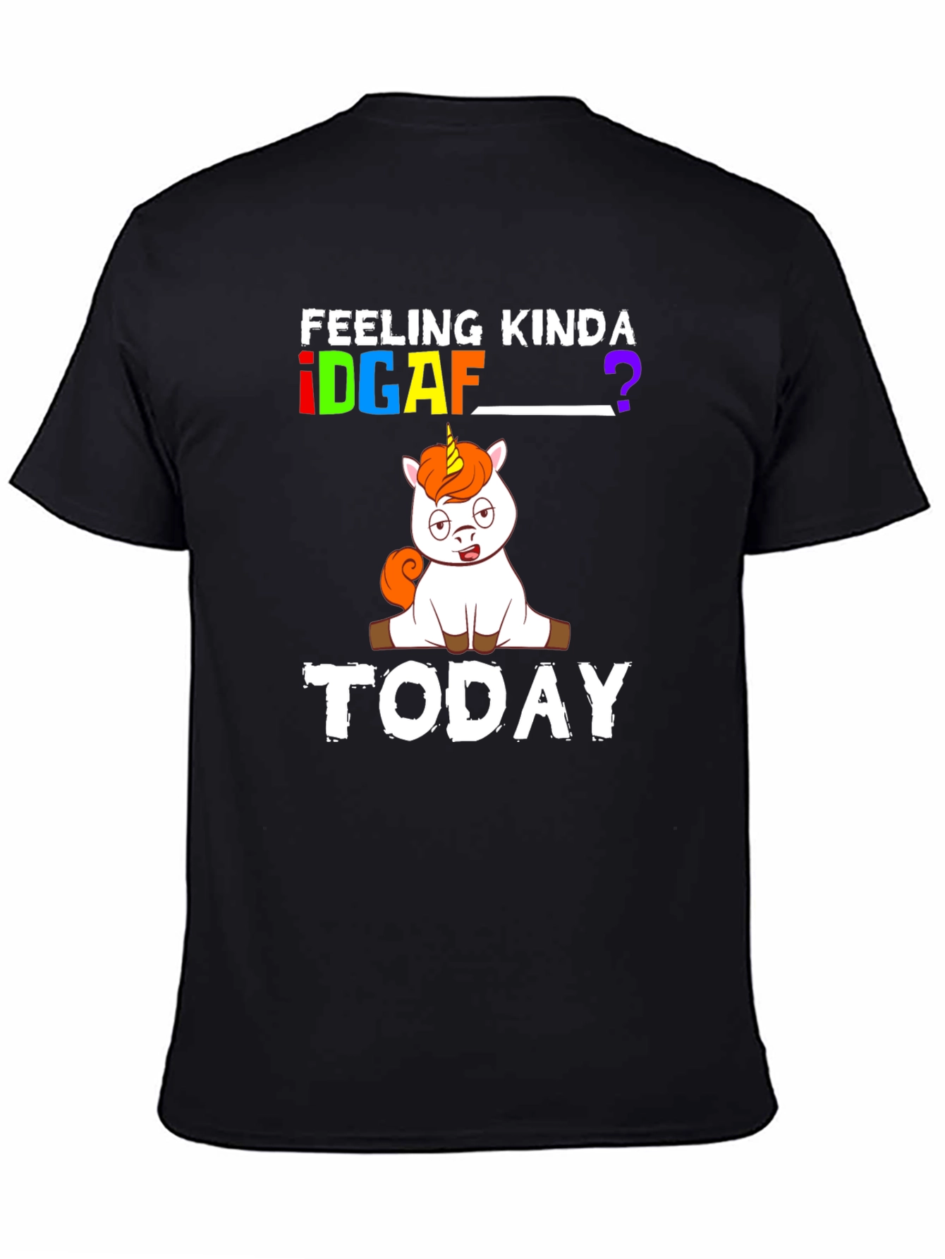 Feeling Kinda IDGAF T-Shirt